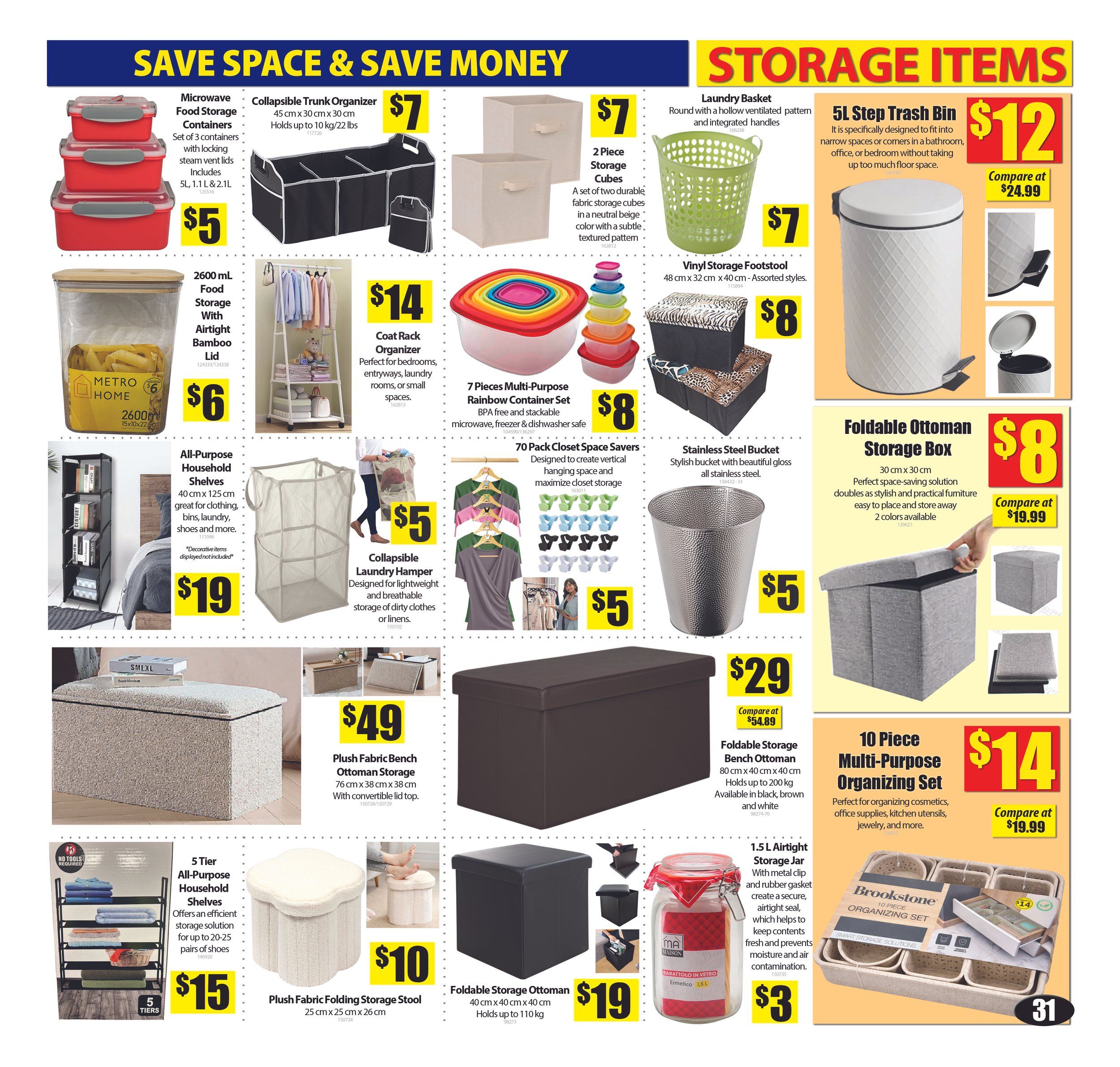 Bianca Amor's Liquidation Supercentre flyer page 30 features a variety of storage solutions. Save space and money with Microwave Food Storage Containers for $5, Collapsible Trunk Organizer for $7, and 2 Piece Storage Cubes for $7. Keep food fresh with a 2600 mL Food Storage Container with Airtight Bamboo Lid for $6. Organize your closet with a Coat Rack Organizer for $14, 7 Pieces Multi-Purpose Rainbow Container Set for $8, and 70 Pack Closet Space Savers for $5. Other items include a Laundry Basket for $7, Vinyl Storage Footstool for $8, 5L Step Trash Bin for $12 (compare at $24.99), All-Purpose Household Shelves for $19, Collapsible Laundry Hamper for $5, Stainless Steel Bucket for $5, Plush Fabric Bench Ottoman Storage for $49, Foldable Storage Ottoman Bench for $29 (compare at $54.89), 5 Tier All-Purpose Household Shelves for $15, Plush Fabric Folding Storage Stool for $10, Foldable Storage Ottoman for $19, and a 1.5L Airtight Storage Jar for $3. A 10 Piece Multi-Purpose Organizing Set is available for $14 (compare at $19.99).