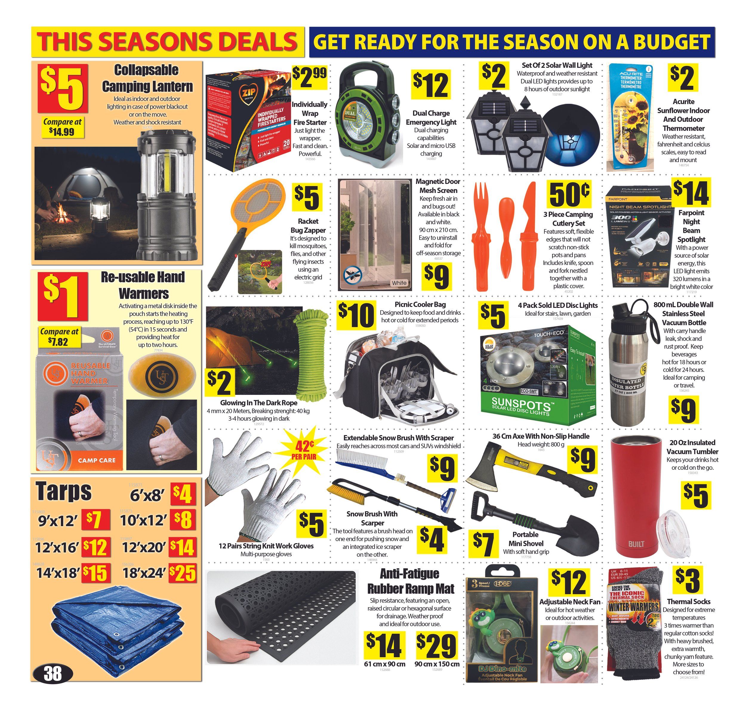 Bianca Amor's Liquidation Supercentre flyer specials page 37 features a variety of seasonal deals. Highlighted items include a $5 Collapsible Camping Lantern, $2.99 Individually Wrapped Fire Starters, $12 Dual Charge Emergency Light, and $2 Set of 2 Solar Wall Light fixtures. Also available are $2 Acurite Sunflower Indoor and Outdoor Thermometers, $5 Racket Bug Zapper, and a $10 Picnic Cooler Bag. For outdoor use, find a $9 Extendable Snow Brush With Scraper, $5 4 Pack Sold LED Disc Lights, and a $9 36 Cm Axe With Non-Slip Handle. Keep warm with $1 Re-usable Hand Warmers, $2 Glowing In The Dark Rope, and $3 Thermal Socks. Other deals include a $7 Portable Mini Shovel, $5 20 Oz Insulated Vacuum Tumbler, and a $12 Adjustable Neck Fan. Tarps are available in various sizes and prices, starting from $4 for a 6'x8' tarp up to $25 for an 18'x24' tarp. Additionally, 12 Pairs String Knit Work Gloves are $5, and an Anti-Fatigue Rubber Ramp Mat is available in two sizes for $14 (61 cm x 90 cm) and $29 (90 cm x 150 cm).
