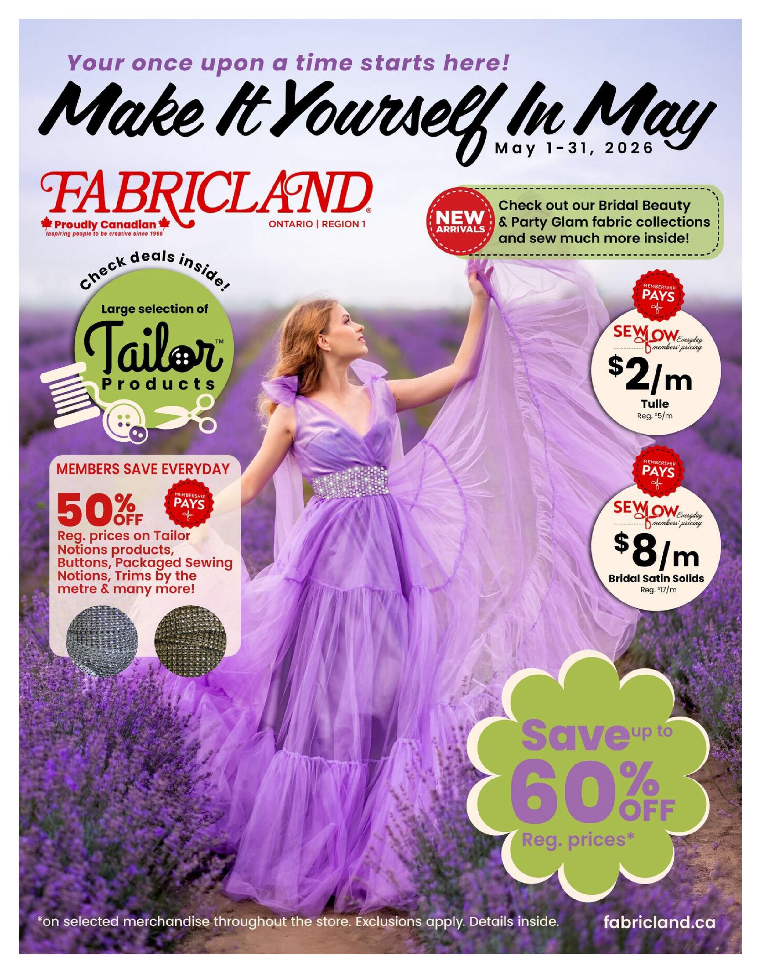 Fabricland St. Catharines and Welland flyer for May 1-31, 2026. Features a large selection of tailor products. Members save everyday with 50% off regular prices on tailor notions products, buttons, packaged sewing notions, trims by the metre, and more. Special offers include Tulle for $2/m (regularly $5/m) and Bridal Satin Solids for $8/m (regularly $17/m). New arrivals include Bridal Beauty and Party Glam fabric collections. Save up to 60% off regular prices on selected merchandise storewide. Exclusions apply.