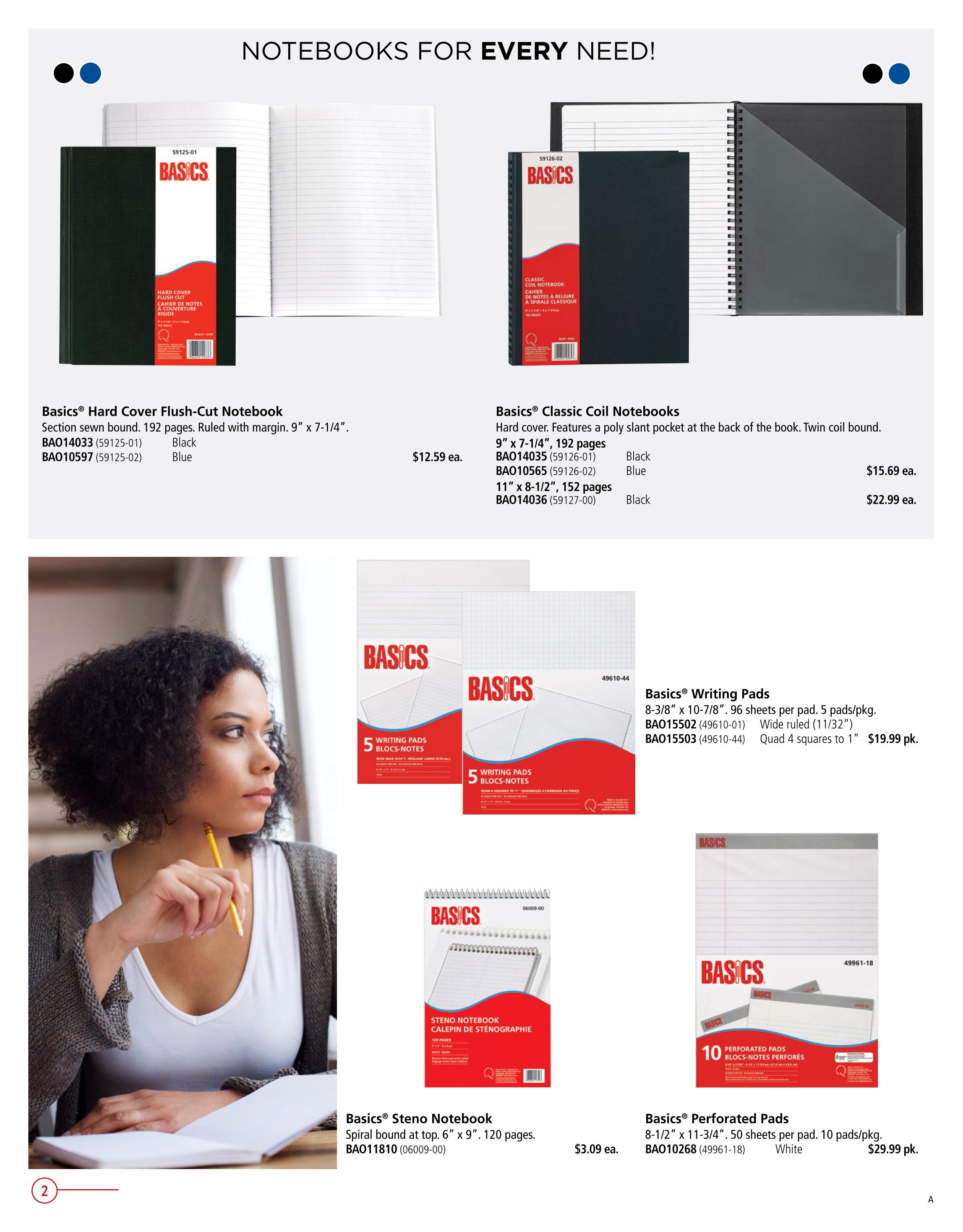 Covey Basics flyer specials page 2 features a variety of notebooks and writing pads. Highlighted items include the Basics Hard Cover Flush-Cut Notebook, available in black or blue, priced at $12.59 each. The Basics Classic Coil Notebooks are offered in two sizes: 9' x 7-1/4' with 192 pages for $15.69 each (black or blue), and 11' x 8-1/2' with 152 pages for $22.99 each (black). Also featured are Basics Writing Pads, 8-3/8' x 10-7/8', 96 sheets per pad, 5 pads per package, available in wide ruled or quad 4 squares to 1', priced at $19.99 per package. The Basics Steno Notebook, spiral bound at the top, measuring 6' x 9' with 120 pages, is available for $3.09 each. Finally, Basics Perforated Pads, measuring 8-1/2' x 11-3/4' with 50 sheets per pad and 10 pads per package in white, are priced at $29.99 per package.