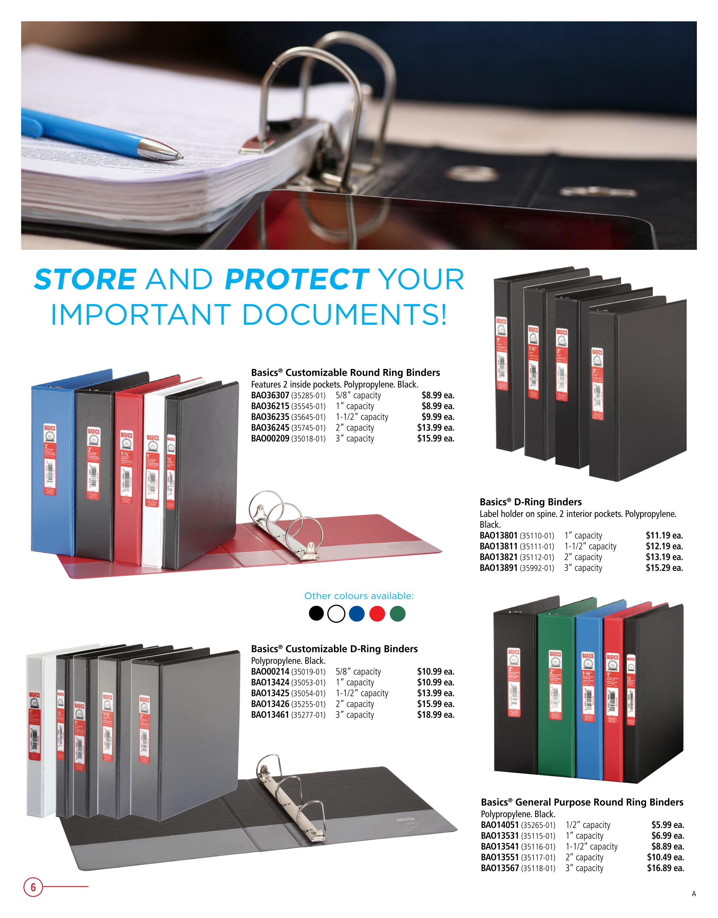 Covey Basics flyer specials page 6 features a large image of a blue pen on a stack of documents inside a binder, with the headline 'STORE AND PROTECT YOUR IMPORTANT DOCUMENTS!'. The page showcases various Basics binders. On the left, Basics Customizable Round Ring Binders in blue, black, red, white, and black are displayed, with options for 5/8' capacity at $8.99 ea., 1' capacity at $8.99 ea., 1-1/2' capacity at $9.99 ea., 2' capacity at $13.99 ea., and 3' capacity at $15.99 ea. Other colours available include black, white, blue, red, and green. In the centre, Basics D-Ring Binders with a label holder and 2 interior pockets are available in black, with capacities of 1' for $11.19 ea., 1-1/2' for $12.19 ea., 2' for $13.19 ea., and 3' for $15.29 ea. On the right, Basics Customizable D-Ring Binders in black, green, blue, red, and black are shown, with 5/8' capacity for $10.99 ea., 1' capacity for $10.99 ea., 1-1/2' capacity for $13.99 ea., 2' capacity for $15.99 ea., and 3' capacity for $18.99 ea. Finally, Basics General Purpose Round Ring Binders in black are featured, with 1/2' capacity for $5.99 ea., 1' capacity for $6.99 ea., 1-1/2' capacity for $8.89 ea., 2' capacity for $10.49 ea., and 3' capacity for $16.89 ea.