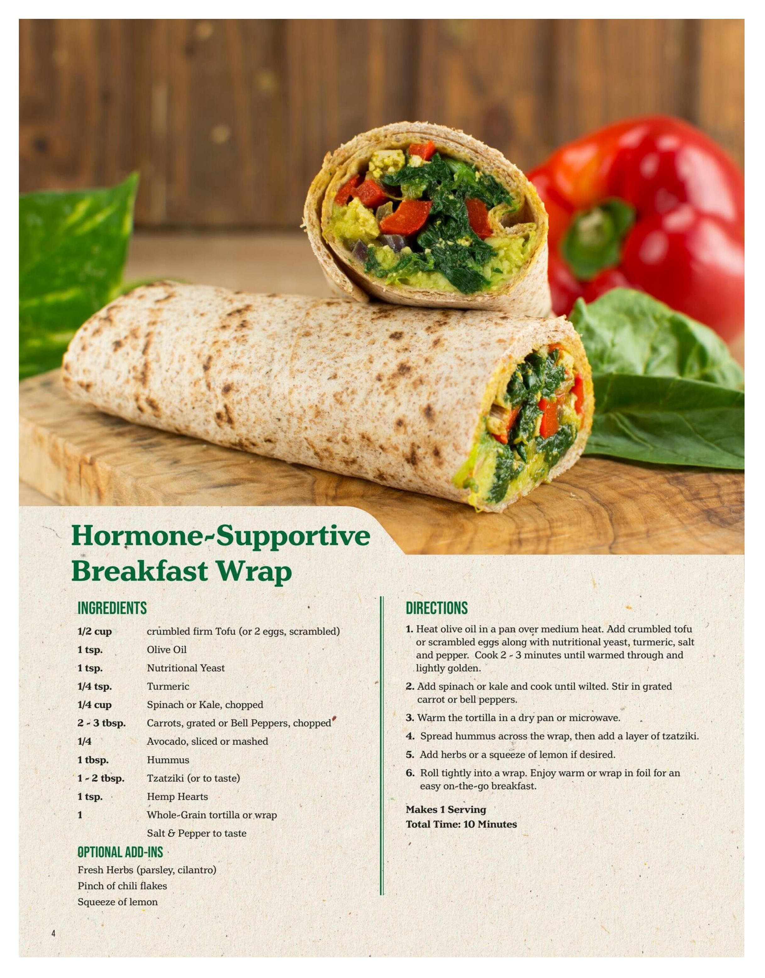 Choices Markets flyer page 4 features a recipe for a Hormone-Supportive Breakfast Wrap. Ingredients include crumbled firm tofu or scrambled eggs, olive oil, nutritional yeast, turmeric, spinach or kale, chopped carrots or bell peppers, avocado, hummus, tzatziki, hemp hearts, and a whole-grain tortilla or wrap. Optional add-ins are fresh herbs, pinch of chili flakes, and squeeze of lemon. The directions outline how to cook the tofu or eggs with spices, add vegetables, warm the tortilla, assemble the wrap with hummus and tzatziki, and roll it up. The recipe makes 1 serving and has a total time of 10 minutes.