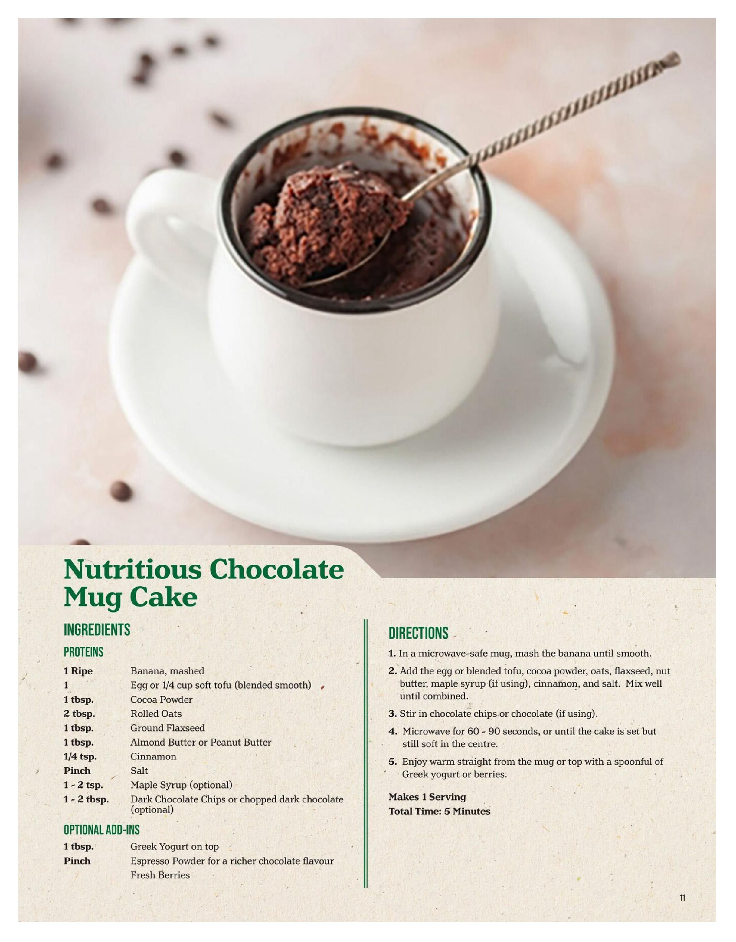Choices Markets flyer page 11 features a recipe for Nutritious Chocolate Mug Cake. Ingredients include ripe banana, egg or soft tofu, cocoa powder, rolled oats, ground flaxseed, almond butter or peanut butter, cinnamon, salt, and optional maple syrup, dark chocolate chips, Greek yogurt, espresso powder, and fresh berries. The recipe makes 1 serving and takes 5 minutes total time. Directions are provided for preparing the mug cake in a microwave.