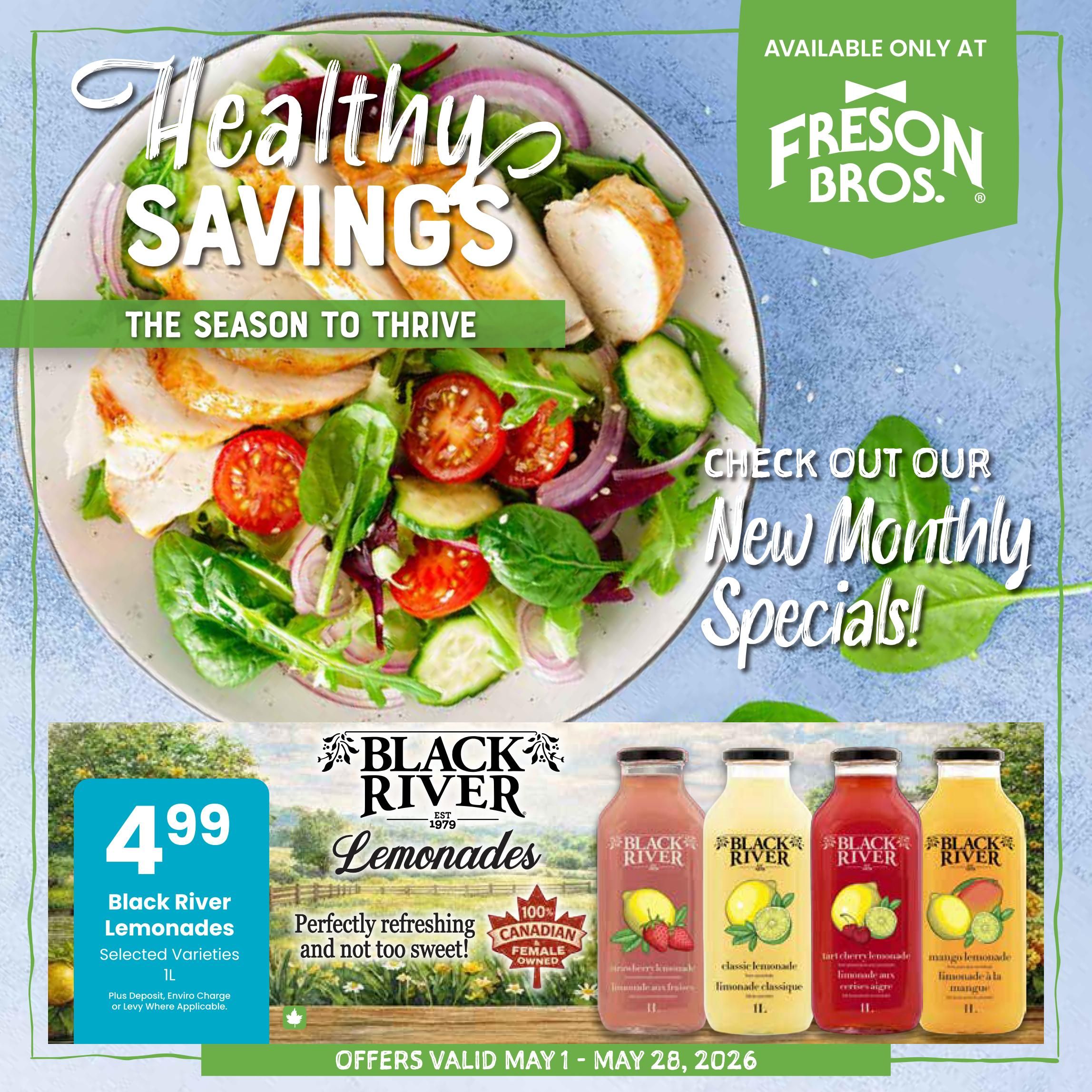 Freson Bros Healthy Savings flyer, page 1. Featuring a large image of a chicken salad with mixed greens, tomatoes, cucumbers, and red onions. Text reads 'Healthy Savings' and 'The Season to Thrive'. Available only at Freson Bros. Check out our New Monthly Specials! Below, Black River Lemonades, selected varieties, 1L are on sale for $4.99, plus deposit, enviro charge or levy where applicable. The Black River Lemonades are described as 'Perfectly refreshing and not too sweet!' and '100% Canadian Female Owned'. Varieties shown include strawberry lemonade, classic lemonade, tart cherry lemonade, and mango lemonade. Offers valid May 1 - May 28, 2026.
