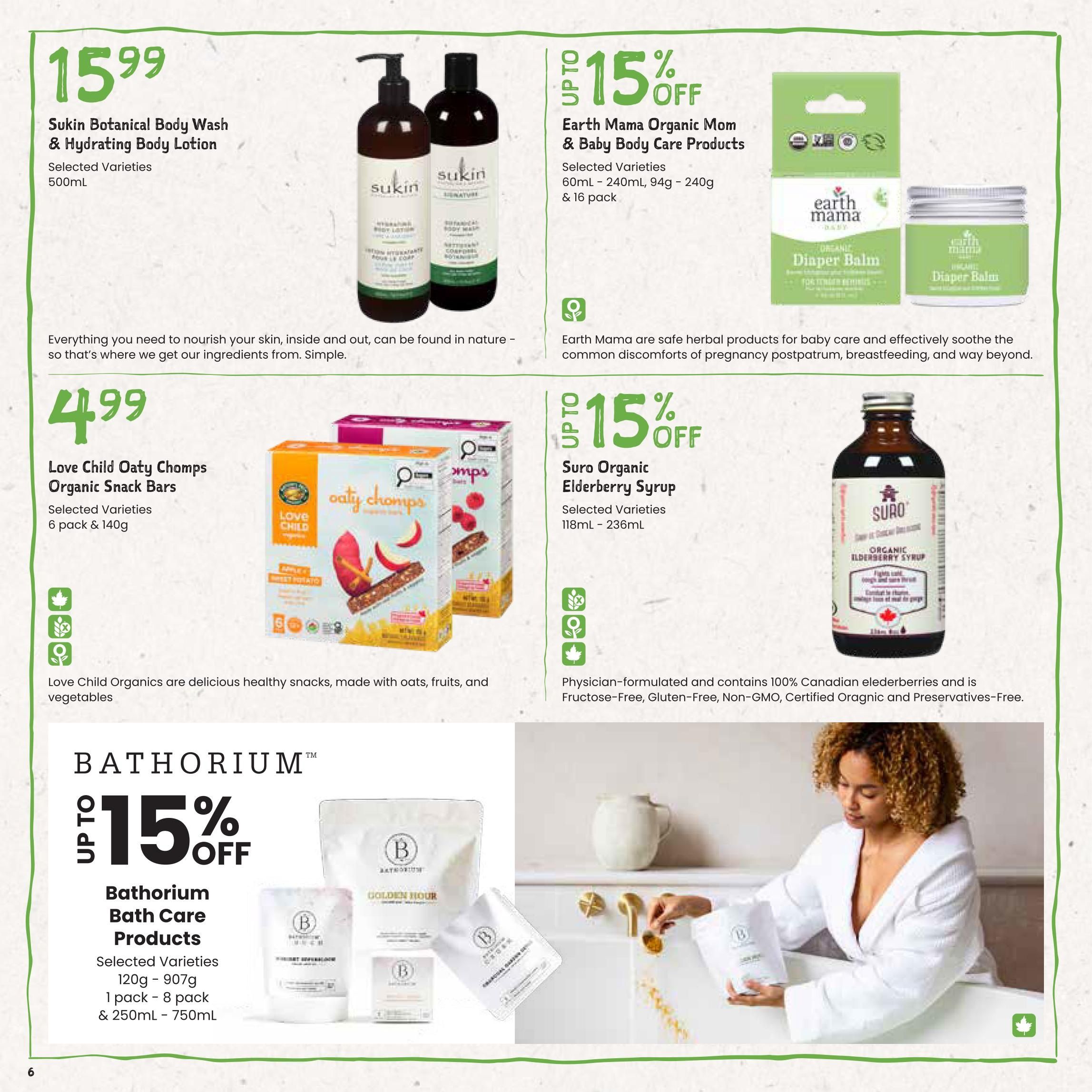Freson Bros flyer page 6 features Sukin Botanical Body Wash & Hydrating Body Lotion for $15.99 (500mL, selected varieties). Also on sale are Earth Mama Organic Mom & Baby Care Products with up to 15% off, including diaper balm (60mL - 240mL, 94g - 240g, 16 pack). Love Child Oaty Chomps Organic Snack Bars are $4.99 (6 pack & 140g, selected varieties). Suro Organic Elderberry Syrup is available with up to 15% off (118mL - 236mL, selected varieties), made with 100% Canadian elderberries and is Fructose-Free, Gluten-Free, Non-GMO, Certified Organic and Preservatives-Free. Bathorium Bath Care Products are featured with up to 15% off (selected varieties, 120g - 907g, 1 pack - 8 pack & 250mL - 750mL).