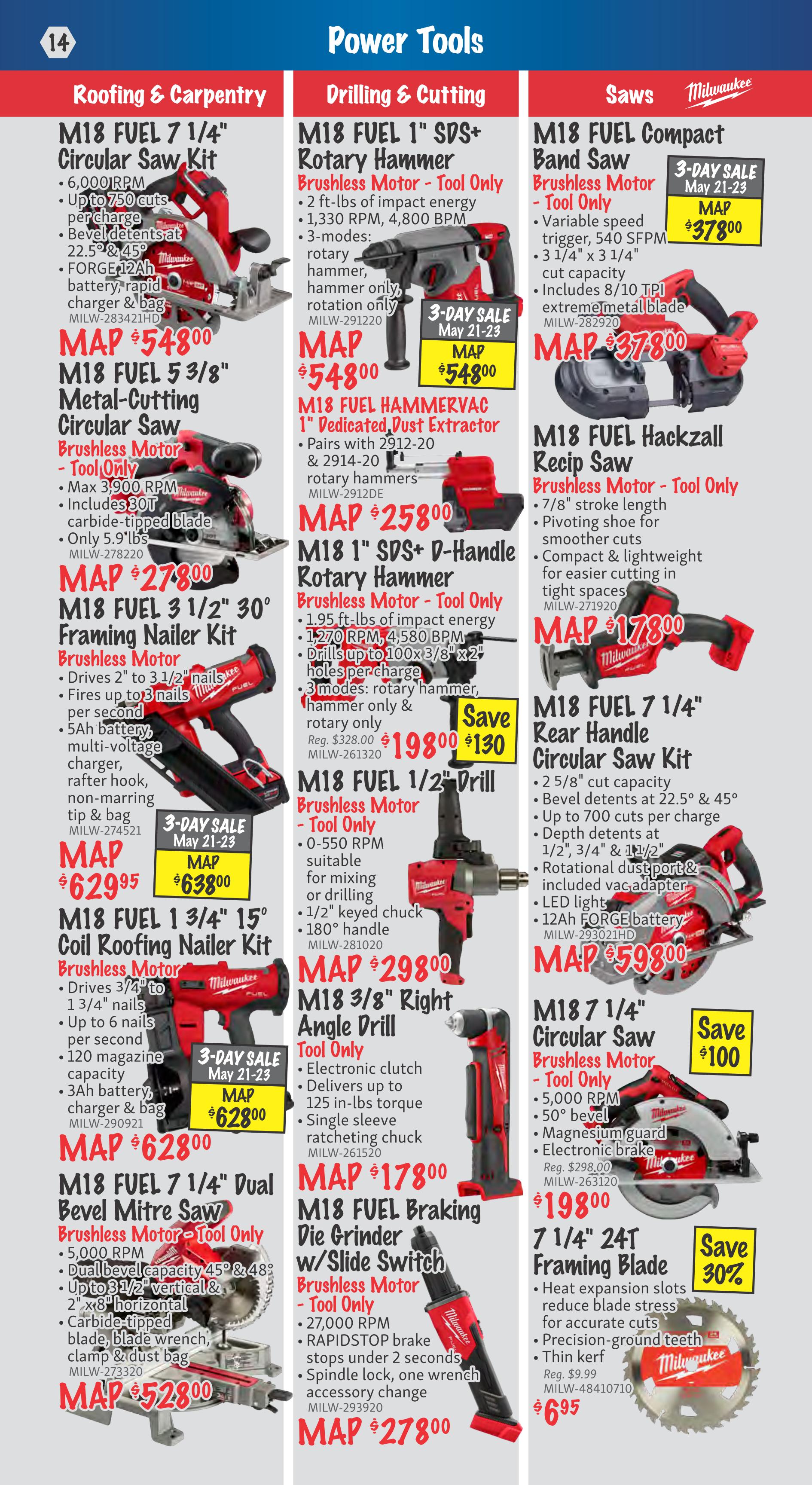 KMS Tools Power Tools flyer page 14 features deals on Milwaukee M18 FUEL tools. In Roofing & Carpentry, find the M18 FUEL 7 1/4' Circular Saw Kit for MAP $548.00, the M18 FUEL 5 3/8' Metal-Cutting Circular Saw (Tool Only) for MAP $278.00, the M18 FUEL 3 1/2' 30° Framing Nailer Kit for MAP $638.00 (3-Day Sale May 21-23), and the M18 FUEL 1 3/4' 15° Coil Roofing Nailer Kit for MAP $628.00 (3-Day Sale May 21-23). In Drilling & Cutting, see the M18 FUEL 1' SDS+ Rotary Hammer (Tool Only) for MAP $548.00 (3-Day Sale May 21-23), the M18 FUEL HAMMERVAC 1' Dedicated Dust Extractor for MAP $258.00, the M18 1' SDS+ D-Handle Rotary Hammer (Tool Only) on sale from $328.00 for $198.00 (Save $130), the M18 FUEL 1/2' Drill (Tool Only) for MAP $298.00, the M18 3/8' Right Angle Drill (Tool Only) for MAP $178.00, and the M18 FUEL Braking Die Grinder w/Slide Switch (Tool Only) for MAP $278.00. In Saws, get the M18 FUEL Compact Band Saw (Tool Only) for MAP $378.00 (3-Day Sale May 21-23), the M18 FUEL Hackzall Recip Saw (Tool Only) for MAP $178.00, the M18 FUEL 7 1/4' Rear Handle Circular Saw Kit for MAP $598.00, the M18 7 1/4' Circular Saw (Tool Only) on sale from $298.00 for $198.00 (Save $100), and a 7 1/4' 24T Framing Blade on sale for $6.95 (Save 30%) from a regular price of $9.99.