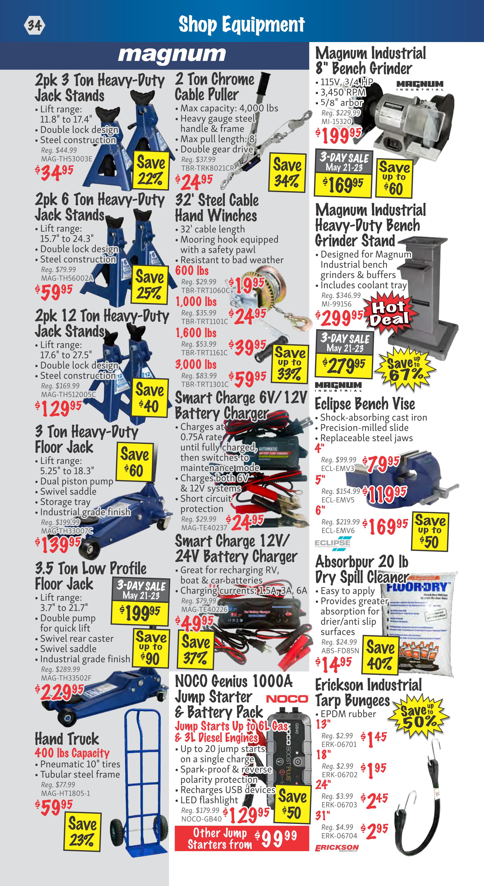 KMS Tools Shop Equipment flyer page 34 features Magnum brand products. Deals include 2pk 3 Ton Heavy-Duty Jack Stands for $34.95 (save 22%), 2 Ton Chrome Cable Puller for $24.95 (save 34%), and 2pk 6 Ton Heavy-Duty Jack Stands for $59.95 (save 25%). Also available are 2pk 12 Ton Heavy-Duty Jack Stands for $129.95 (save $40), 3 Ton Heavy-Duty Floor Jack for $139.95 (save $60), and 3.5 Ton Low Profile Floor Jack for $199.95 (save up to $90) with a 3-Day Sale May 21-23. Other items include 32' Steel Cable Hand Winches starting at $19.95 (save 37%), Magnum Industrial 8' Bench Grinder for $199.95 (save up to $60) with a 3-Day Sale May 21-23, Magnum Industrial Heavy-Duty Bench Grinder Stand for $299.95 (Hot Deal), Eclipse Bench Vise starting at $79.95 (save up to $50), Smart Charge 6V/12V Battery Charger for $24.95, Smart Charge 12V/24V Battery Charger for $4.95 (save 37%), Absorpur 20 lb Dry Spill Cleaner for $14.95 (save 40%), NOCO Genius 1000A Jump Starter & Battery Pack for $129.95 (save $50), Erickson Industrial Tarp Bungees starting at $1.45 (save up to 50%), and Hand Truck 400 lbs Capacity for $59.95 (save 23%).