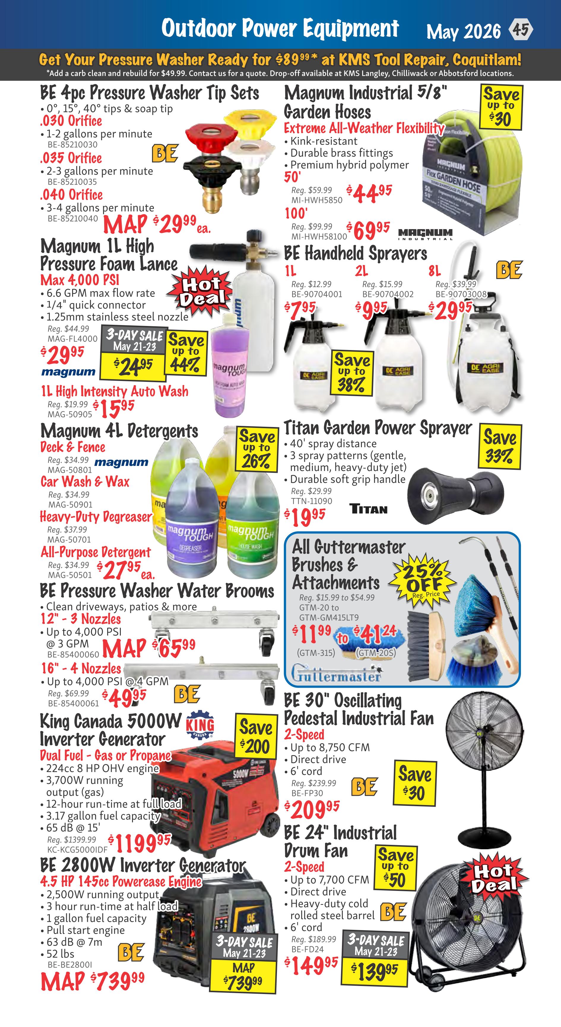 KMS Tools Outdoor Power Equipment flyer, page 45. Featured items include BE 4pc Pressure Washer Tip Sets starting at $29.99, Magnum Industrial 5/8' Garden Hoses from $44.95, Magnum 1L High Pressure Foam Lance for $29.95, BE Handheld Sprayers starting at $7.95, Magnum 1L High Intensity Auto Wash for $15.95, Magnum 4L Detergents including Deck & Fence, Car Wash & Wax, Heavy-Duty Degreaser, and All-Purpose Detergent starting at $27.95. Also available are BE Pressure Washer Water Brooms for $65.99 and $49.95, King Canada 5000W Inverter Generator for $1199.95, BE 2800W Inverter Generator for $739.99, Titan Garden Power Sprayer for $19.95, Guttermaster Brushes & Attachments from $11.99 to $41.24, BE 30' Oscillating Pedestal Industrial Fan for $209.95, and a BE 24' Industrial Drum Fan for $149.95 or $139.95. Some items have special 3-day sale pricing and savings up to 44%.