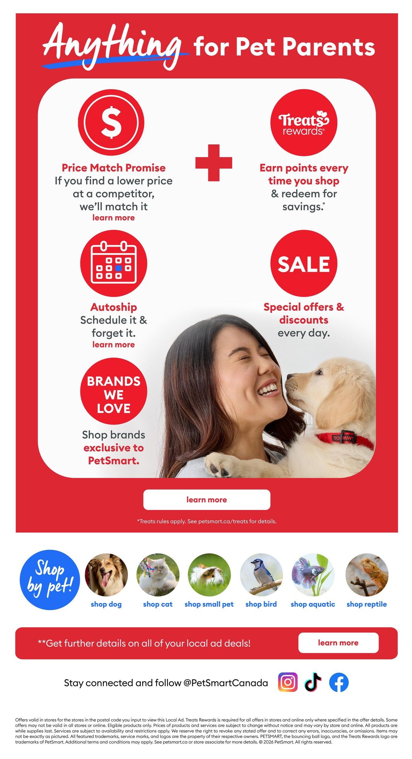 PetSmart flyer page 9, featuring 'Anything for Pet Parents'. Highlights include a Price Match Promise, Autoship for convenience, and 'Brands We Love' exclusive to PetSmart. The page also promotes earning points with Treats Rewards for savings and daily 'Sale' specials. Below, customers can 'Shop by pet' with options for dog, cat, small pet, bird, aquatic, and reptile products. A call to action invites users to 'Get further details on all of your local ad deals!' and to stay connected by following @PetSmartCanada on social media platforms like Instagram, TikTok, and Facebook.