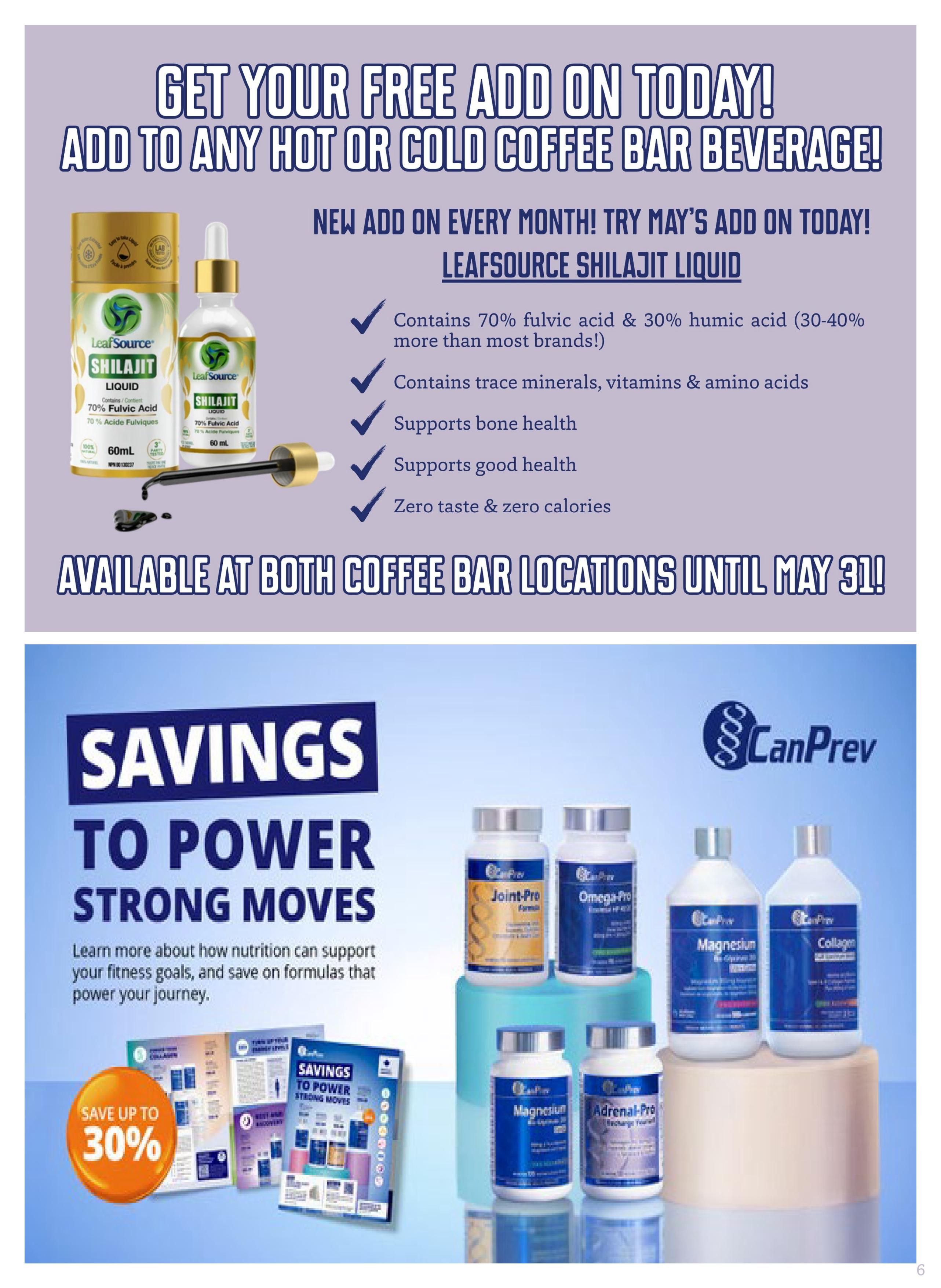 The Big Carrot flyer specials page 6 features a promotion for LeafSource Shilajit Liquid, available as a free add-on to hot or cold coffee bar beverages until May 31st. This liquid contains 70% fulvic acid and 30% humic acid, trace minerals, vitamins, and amino acids, supporting bone and good health with zero taste and zero calories. The page also highlights 'Savings to Power Strong Moves' with up to 30% off CanPrev formulas, including Joint-Pro, Omega-Pro, Magnesium, Collagen, and Adrenal-Pro, designed to support fitness goals and energy.