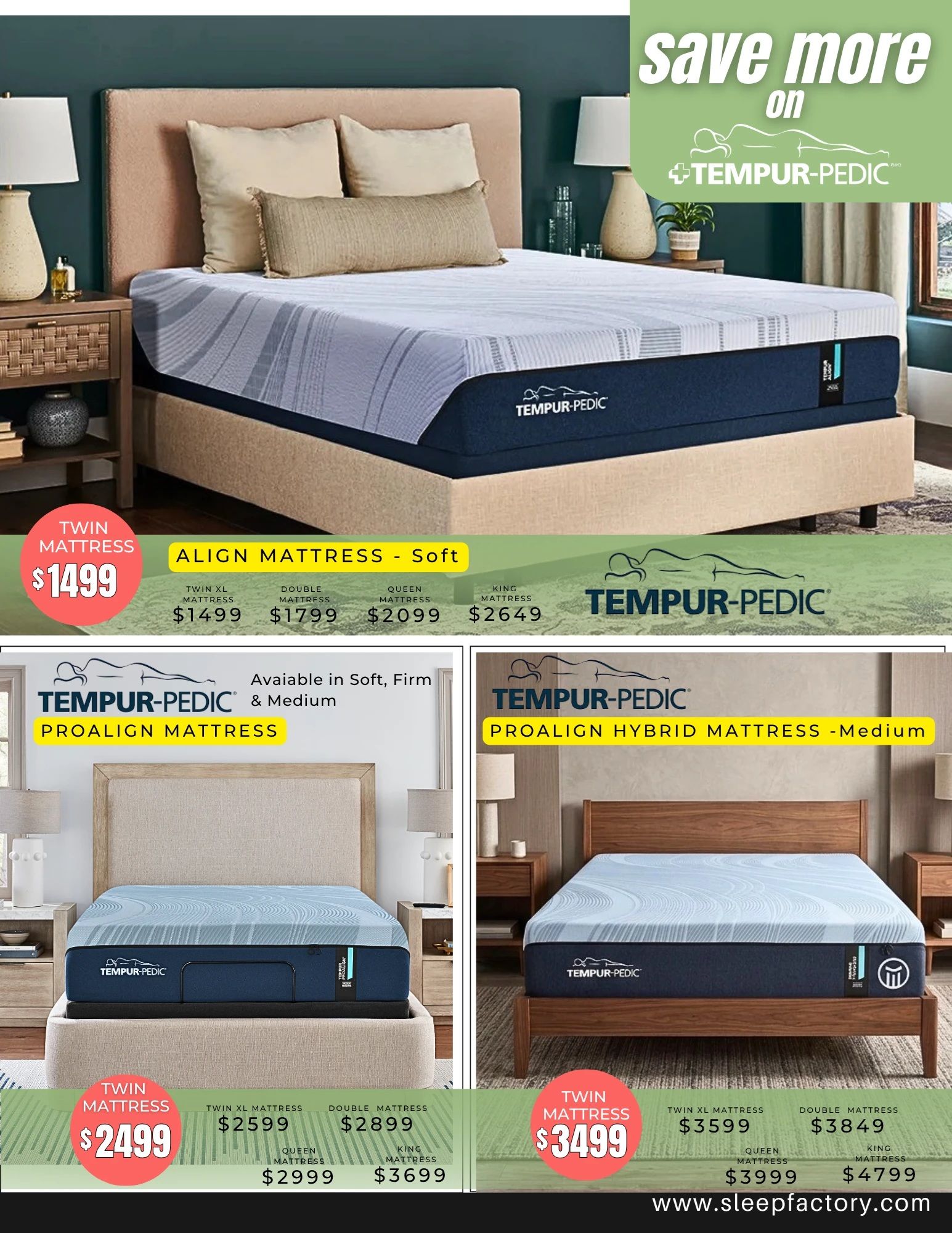 The Sleep Factory flyer specials page 4 features savings on Tempur-Pedic mattresses. The top section showcases the Align Mattress in Soft, with a Twin size priced at $1499, Twin XL at $1499, Double at $1799, Queen at $2099, and King at $2649. Below, the ProAlign Mattress is available in Soft, Firm, and Medium. The ProAlign Mattress (Medium) is shown with a Twin size priced at $2499, Twin XL at $2599, Double at $2899, Queen at $2999, and King at $3699. The right side features the ProAlign Hybrid Mattress (Medium) with a Twin size priced at $3499, Twin XL at $3599, Double at $3849, Queen at $3999, and King at $4799. Visit www.sleepfactory.com for more details.