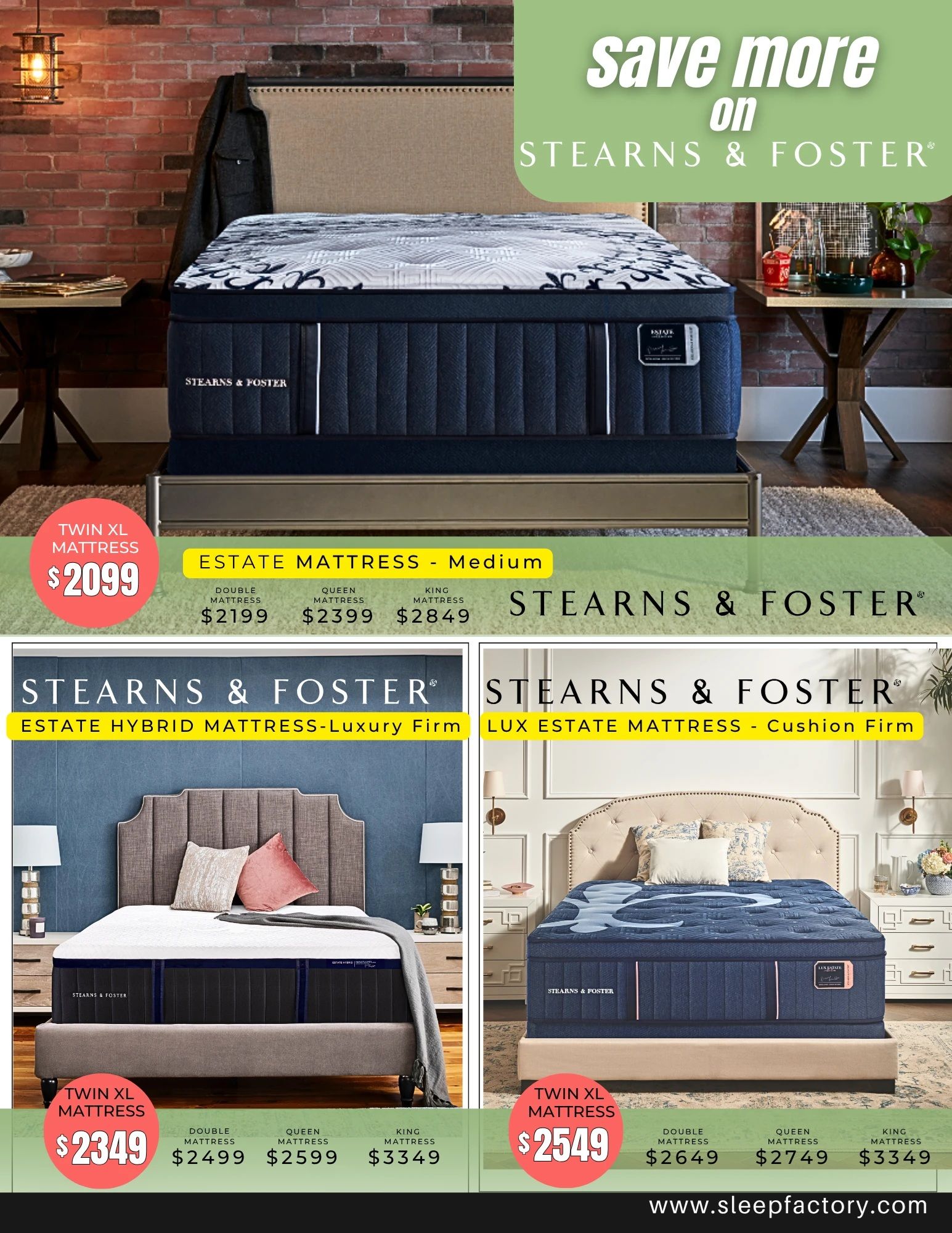 The Sleep Factory flyer specials page 5 features Stearns & Foster mattresses. A large image showcases a Stearns & Foster mattress with the text 'save more on Stearns & Foster'. Below, the Estate Mattress - Medium is shown with a Twin XL size priced at $2099, a Double mattress at $2199, a Queen mattress at $2399, and a King mattress at $2849. To the left, the Stearns & Foster Estate Hybrid Mattress - Luxury Firm is displayed with a Twin XL size at $2349, a Double mattress at $2499, a Queen mattress at $2599, and a King mattress at $3349. On the right, the Stearns & Foster Lux Estate Mattress - Cushion Firm is featured with a Twin XL size at $2549, a Double mattress at $2649, a Queen mattress at $2749, and a King mattress at $3349. The website www.sleepfactory.com is displayed at the bottom.