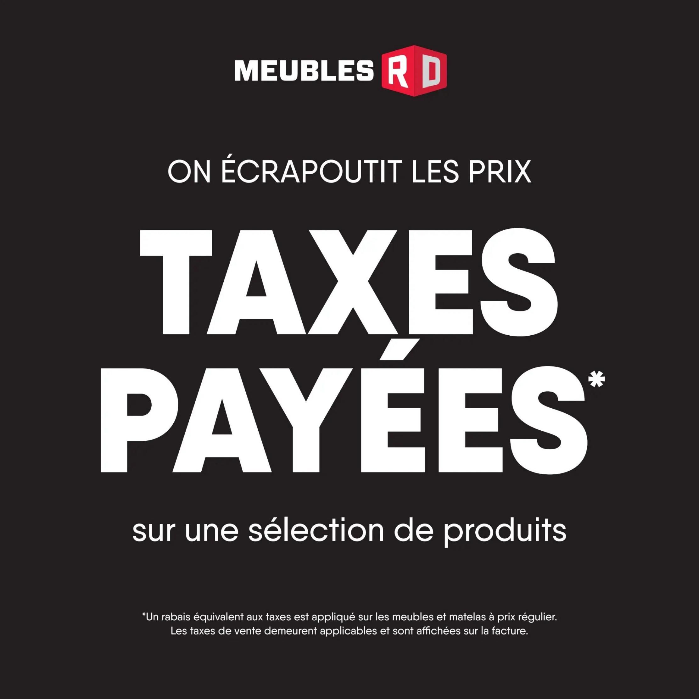 RD Furniture weekly flyer specials, page 2. Featuring a promotion: Taxes Paid on a selection of products. A discount equivalent to taxes is applied on furniture and mattresses at regular price. Sales taxes remain applicable and are shown on the invoice.