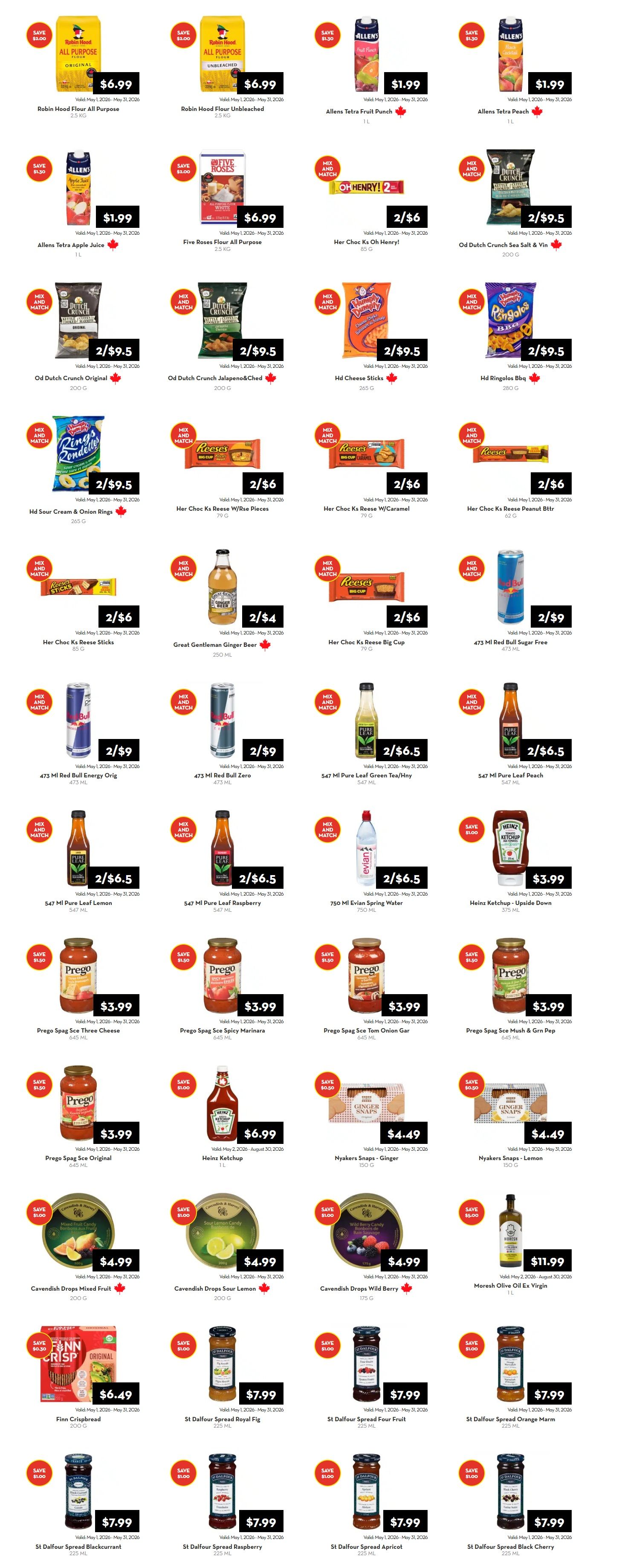 Rabba flyer specials page 4: Robin Hood Flour All Purpose and Unbleached are $6.99 per 2.5 kg. Allens Tetra Fruit Punch and Peach drinks are $1.99 each for 1 L. Allens Tetra Apple Juice is $1.99 for 1 L. Five Roses Flour All Purpose is $6.99 for 2.5 kg. Oh Henry! bars are 2 for $6. Dutch Crunch chips in Original, Jalapeno & Cheddar, Sea Salt & Vin, and Ringolos BBQ are 2 for $9.5. Hd Cheese Sticks are 2 for $9.5. Her Choc Ks Reese bars (W/Bite Pieces, W/Caramel, Peanut Btr) and Reese Sticks are 2 for $6. Great Gentleman Ginger Beer is 2 for $4 for 250 mL. Red Bull Energy Original and Sugar Free are 2 for $9 for 473 mL. Pure Leaf Green Tea/Hny, Pure Leaf Lemon, Pure Leaf Raspberry Peach are 2 for $6.5 for 547 mL. Evian Spring Water is 2 for $6.5 for 750 mL. Heinz Ketchup is $6.99 for 1 L. Prego Spaghetti Sauce in Three Cheese, Spicy Marinara, Tom Onion Garlic, Original, Mushroom & Green Pepper are $3.99 each for 645 mL. Nyakers Snaps in Ginger and Lemon are $4.49 for 150 g. Cavendish Drops in Mixed Fruit, Sour Lemon, and Wild Berry are $4.99 each for 200 g. Moresh Olive Oil Ex Virgin is $11.99. Finn Crispbread is $6.49 for 200 g. St Dalfour Spreads in Royal Fig, Four Fruit, Orange Marm, Blackcurrant, Raspberry, and Apricot are $7.99 each for 225 mL.
