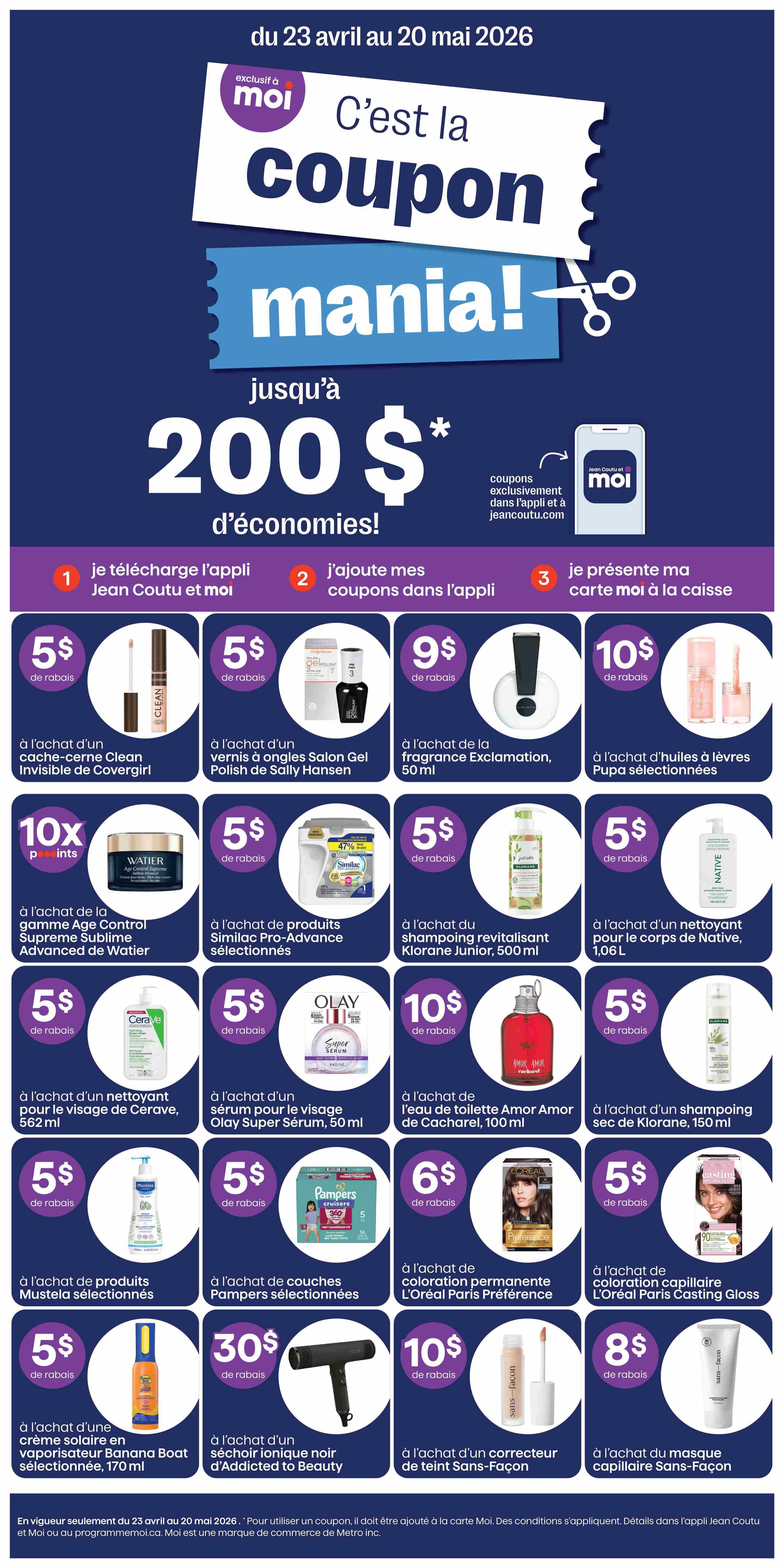Jean Coutu flyer page 13 featuring 'Coupon Mania!' with up to $200 in savings. Offers include $5 off Covergirl Clean Invisible concealer, $5 off Sally Hansen Salon Gel Polish, $9 off Exclamation fragrance (50 ml), and $10 off Pupa lip oils. Also featured are 10x points on Watier Age Control Supreme Sublime Advanced, $5 off Similac Pro-Advance products, $5 off Klorane Junior revitalizing shampoo (500 ml), $5 off Native body wash (1.06 L), $5 off Cerave facial cleanser (562 ml), $5 off Olay Super Serum facial serum (50 ml), $10 off Cacharel Amor Amor eau de toilette (100 ml), and $5 off Klorane dry shampoo (150 ml). Additional offers include $5 off Mustela products, $5 off Pampers diapers, $6 off L'Oréal Paris Préférence hair colour, $5 off Banana Boat sunscreen spray (170 ml), $30 off Addicted to Beauty ionic hair dryer, $10 off Sans-Façon foundation corrector, and $8 off Sans-Façon hair mask. This promotion is valid from April 23 to May 20, 2026, and requires coupons to be added to the Moi card via the Jean Coutu app or website.