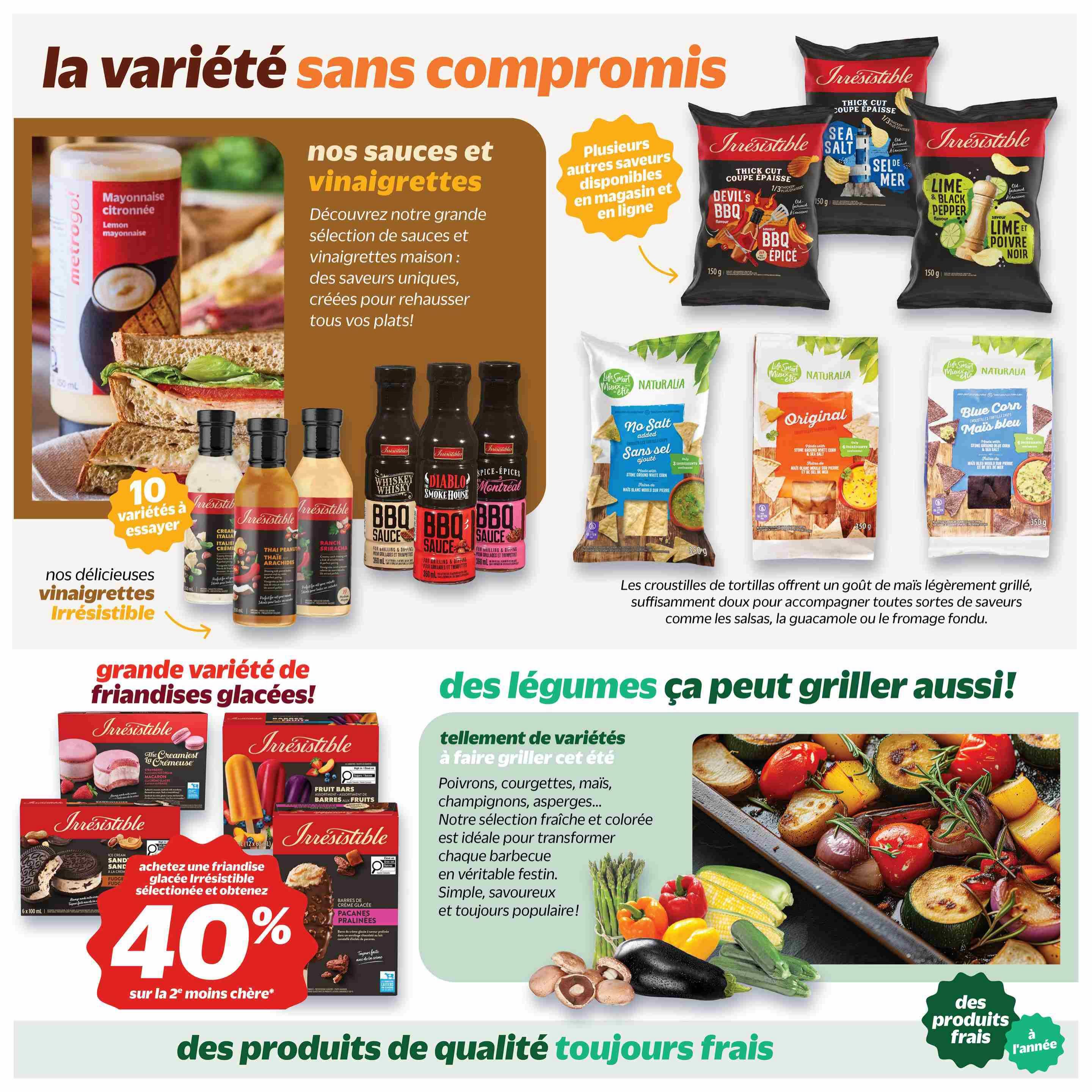 Metro weekly flyer specials page 31 features Irresistibles sauces and vinaigrettes, including lemon mayonnaise, creamy Italian, Thai peanut sriracha, and ranch sriracha. Also showcased are Irresistibles thick-cut chips in Devil's BBQ, Sea Salt, and Lime & Black Pepper flavours, and Naturaia tortilla chips in No Salt Added, Original, and Blue Corn varieties. The page highlights a large variety of frozen treats with a 40% discount on the second Irresistibles frozen treat purchased, featuring items like strawberry cream sandwiches, fruit bars, ice cream sandwiches, and pecan pralines ice cream bars. Additionally, it promotes a selection of grilling vegetables such as peppers, zucchini, corn, mushrooms, and asparagus, perfect for barbecues.