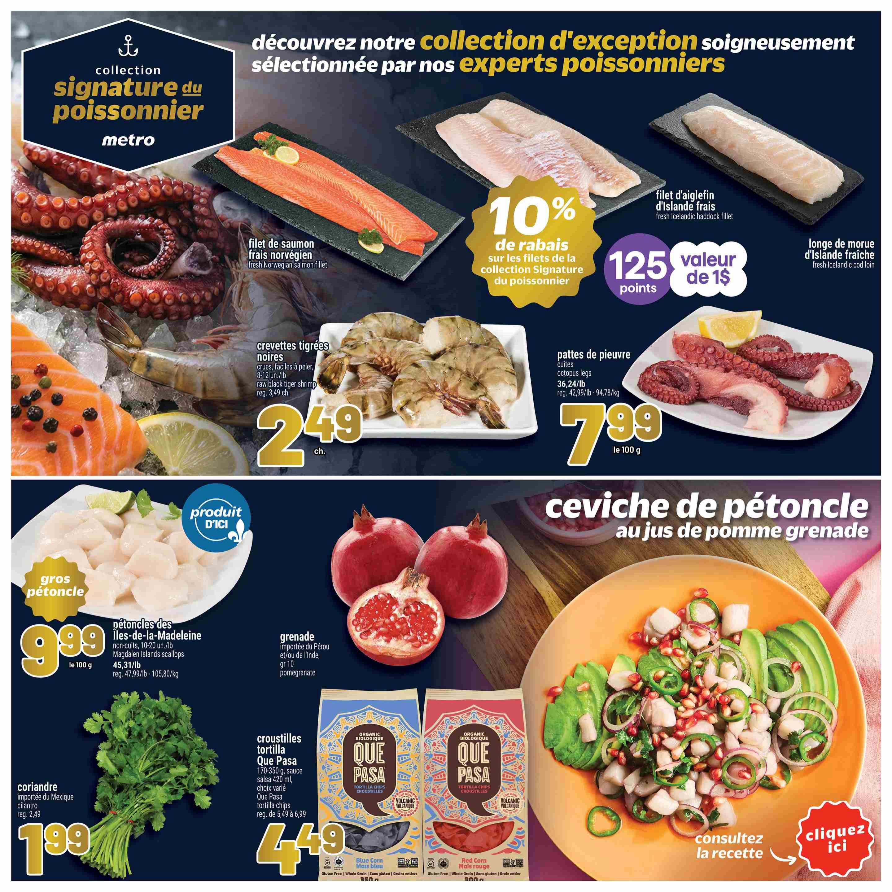 Metro flyer page 38 featuring the 'Signature du Poissonnier' collection. Offers include fresh Norwegian salmon fillet, fresh Icelandic haddock fillet, and fresh Icelandic cod loin. Get 10% off selected fillets. Also featured are raw black tiger shrimp for $2.49 each, regular $3.49 each. Octopus legs are $7.99 per 100g, regular $42.99/lb or $94.78/kg. Magdalen Islands scallops are $9.99 per 100g, regular $47.99/lb or $105.80/kg. Fresh cilantro from Mexico is $1.99, regular $2.49. Que Pasa tortilla chips in various flavours are $4.49. Pomegranates are also shown. A recipe for scallop ceviche with pomegranate juice is available by clicking 'cliquez ici'.