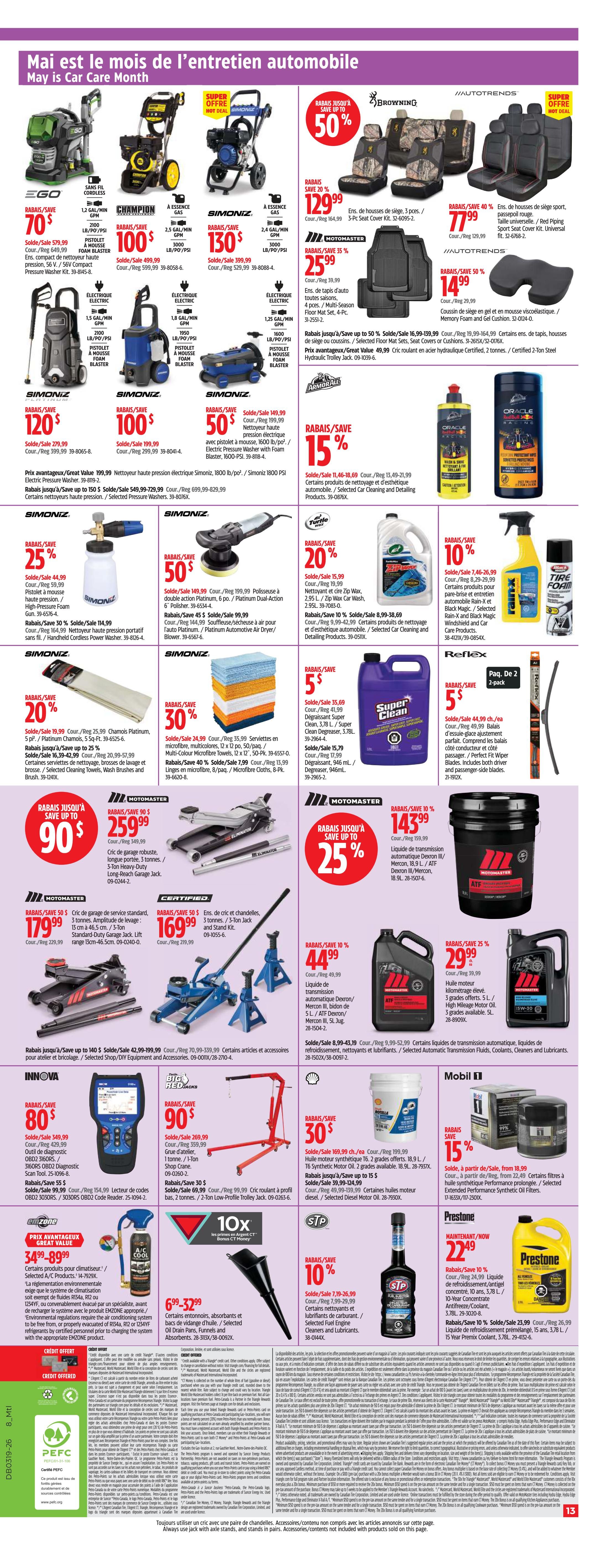 Canadian Tire Weekly Flyer Specials, Page 13, May is Car Care Month. Featured products include EGO pressure washers starting at $70, Champion pressure washers at $100, and SimoniZ pressure washers from $130. Also available are SimoniZ foam blasters for $120 and $100, and a SimoniZ electric pressure washer with foam blaster for $50. Browning seat covers are on sale for $129.99 with up to 50% off, and Autotrends seat covers are $77.99 with 40% off. Motomaster all-season floor mats are $25.99, and Autotrends memory foam and gel cushions are $14.99. SimoniZ offers a high-pressure foam gun for $44.99 (25% off) and a cordless power washer for $114.99. Turtle Wax offers a dual-action polisher for $149.99 (50% off) and car wash soap for $15.99 (20% off). Other cleaning supplies include SimoniZ microfiber cloths for $24.99 (30% off), Super Clean degreaser for $5, and STP fuel system cleaners for $7.19 (10% off). Motomaster offers hydraulic trolley jacks starting at $49.99. Automotive fluids include Dexron automatic transmission fluid for $44.99 (10% off), high mileage engine oil for $29.99 (25% off), and Mobil 1 synthetic motor oil for $22.49 (15% off). Also featured are an Innova OBD2 diagnostic scan tool for $349.99 (save up to $80), a 1-ton shop crane for $90, and a 2-ton low-profile trolley jack for $69.99. Prestone 15-year coolant is $23.99.