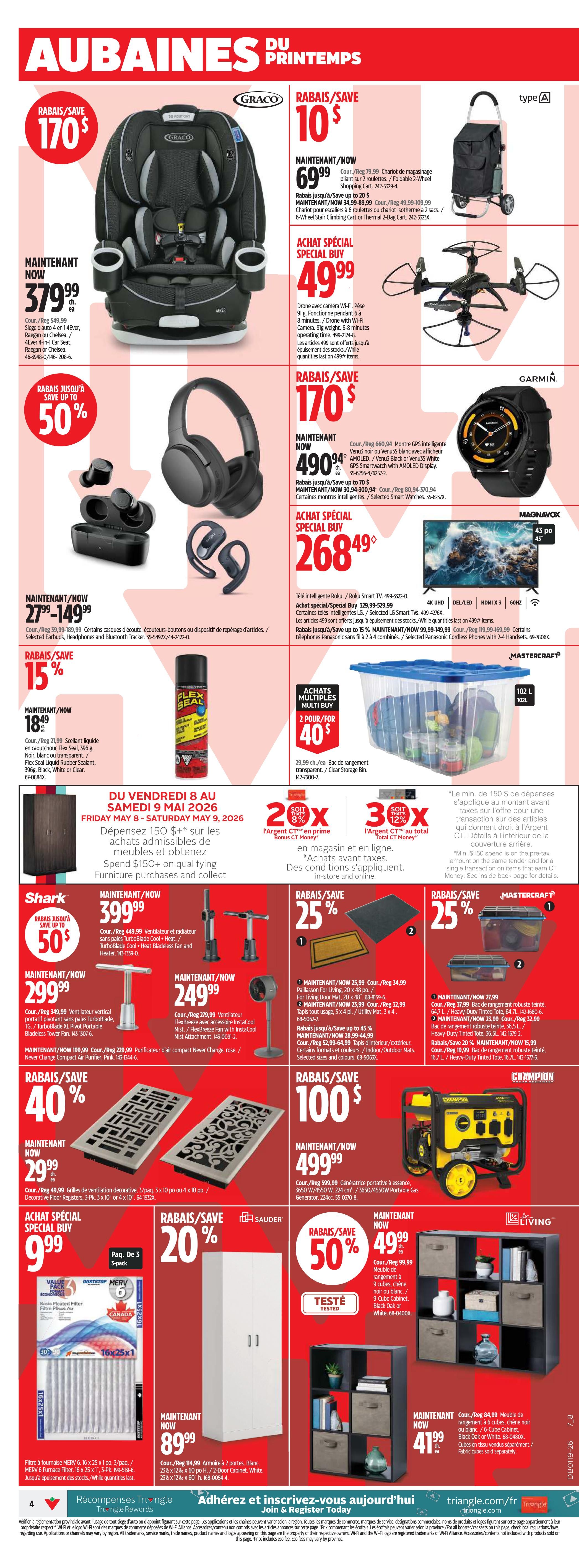 Canadian Tire Quebec Weekly Flyer Specials, Page 18. Spring Savings featuring a Graco car seat on sale for $379.99, regularly $549.99. Also available is a shopping cart for $69.99, down from $79.99. A special buy on a DJI drone with Wi-Fi camera is $49.99. Save up to 50% on selected headphones and Bluetooth trackers, now $149.99. A Garmin GPS smartwatch is on sale for $490.99, down from $660.94. A Magnavox 43-inch 4K UHD Smart TV is a special buy for $268.49. Mastercraft storage bins are 2 for $40. Flex Seal liquid rubber sealant is $18.49. Spend $150+ on qualifying furniture purchases and get 20x CT Money or 3x CT Money on total purchases. Shark brand vertical portable pivot fan is $299.99. A Shark bladeless fan and heater is $399.99. A FlexBreeze fan with InstaCool Mist Attachment is $249.99. Save 25% on Mastercraft floor mats and utility mats. Save 40% on decorative floor registers, 3-pack for $29.99. A Sauder 2-door cabinet is $89.99. Save 50% on a Champion portable gas generator for $499.99. A Mastercraft 9-cube storage unit is $41.99, and another 6-cube storage unit is $41.99. Save 50% on 16x25x1 furnace filters, 3-pack for $9.99.