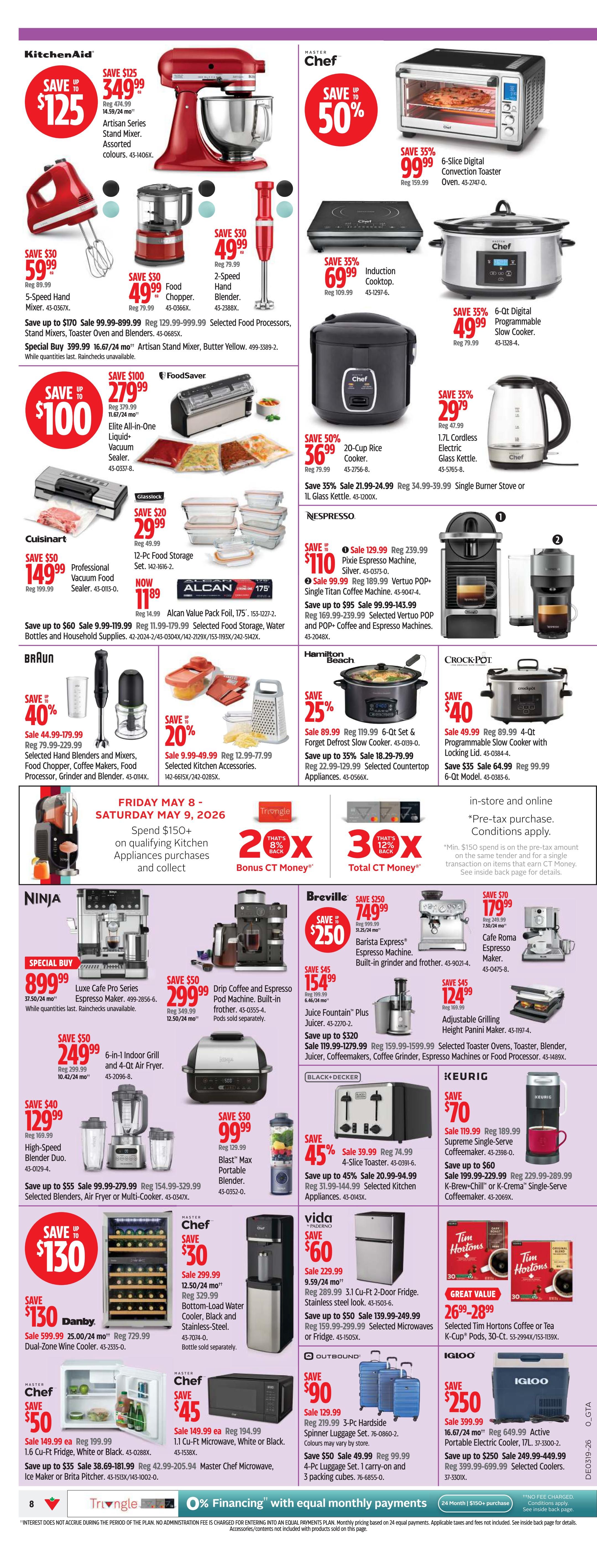 Canadian Tire weekly flyer specials page 15. Features KitchenAid Artisan Series Stand Mixer for $349.99, save $125. Also, save $100 on FoodSaver Elite All-in-One Vacuum Sealer. Chef 6-Slice Digital Convection Toaster Oven is $99.99, save 50%. Chef 6-Qt Digital Programmable Slow Cooker is $49.99, save 35%. Cuisinart Professional Vacuum Food Sealer is $149.99, save $50. Glasslock 12-Pc Food Storage Set is $29.99, save $20. Alcan Value Pack Foil is $11.89. Braun 40% off selected Hand Blenders and Mixers, Food Chopper, Coffee Makers. Hamilton Beach 6-Qt Set & Forget Defrost Slow Cooker is $89.99, save 25%. Crock-Pot 4-Qt Programmable Slow Cooker with Locking Lid is $89.99, save $40. Ninja Luxe Cafe Pro Series Espresso Maker is a special buy at $899.99. Breville Barista Express Espresso Machine is $749.99, save $250. Keurig Supreme Single-Serve Coffeemaker is $189.99, save $70. Also featured are various blenders, coffee makers, toasters, and kitchen accessories with savings up to 45%. Special offers include 2x Bonus CT Money on qualifying Kitchen Appliances purchases of $150+ and 3x Total CT Money. Danby Dual-Zone Wine Cooler is $599.99, save $130. Vida 3.1 Cu-Ft 2-Door Stainless Steel look Fridge is $229.99, save $60. Outbound 3-Pc Hardside Spinner Luggage Set is $129.99, save $90. Igloo 16.67-Qt/24 Can Active Portable Electric Cooler is $649.99, save $250. Tim Hortons Coffee or Tea K-Cup Pods are $26.99-$28.99. Master Chef 1.6 Cu-Ft Fridge is $149.99, save $50. Master Chef 1.1 Cu-Ft Microwave is $149.99, save $45. 0% Financing with equal monthly payments available.