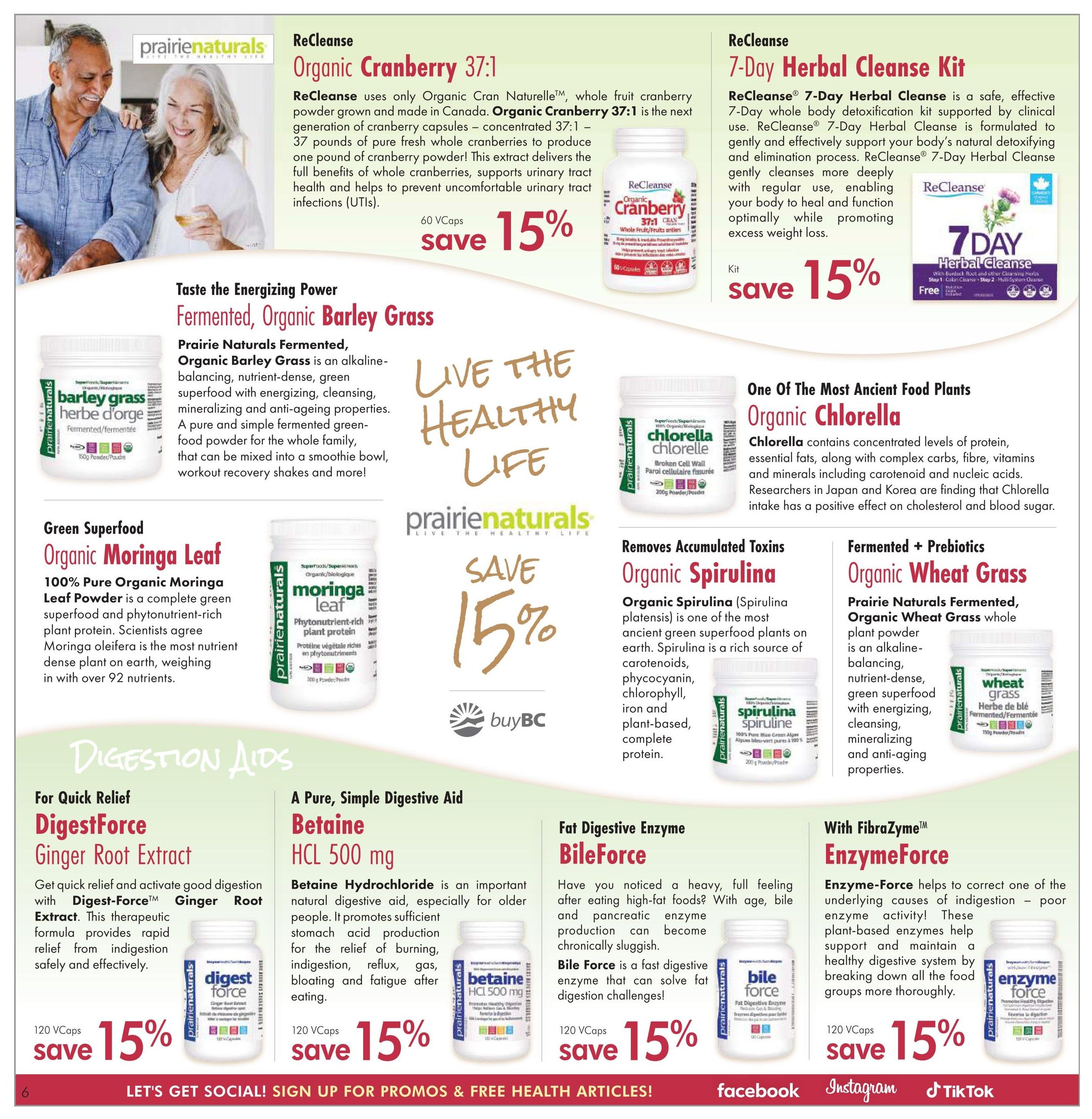 Lifestyle Markets flyer page 6 features a variety of Prairie Naturals health supplements. On the top left, ReCleanse Organic Cranberry 37:1 capsules are on sale with a 15% saving. Next to it, the ReCleanse 7-Day Herbal Cleanse Kit is also available with a 15% discount. The centre of the page highlights 'Live The Healthy Life' with a 15% saving on Prairie Naturals Organic Barley Grass, Organic Moringa Leaf, Organic Chlorella, Organic Spirulina, and Organic Wheat Grass. The bottom section focuses on 'Digestion Aids' with DigestForce Ginger Root Extract, Betaine HCl 500 mg, BileForce, and EnzymeForce, all offering a 15% saving. Social media links for Facebook, Instagram, and TikTok are also visible.