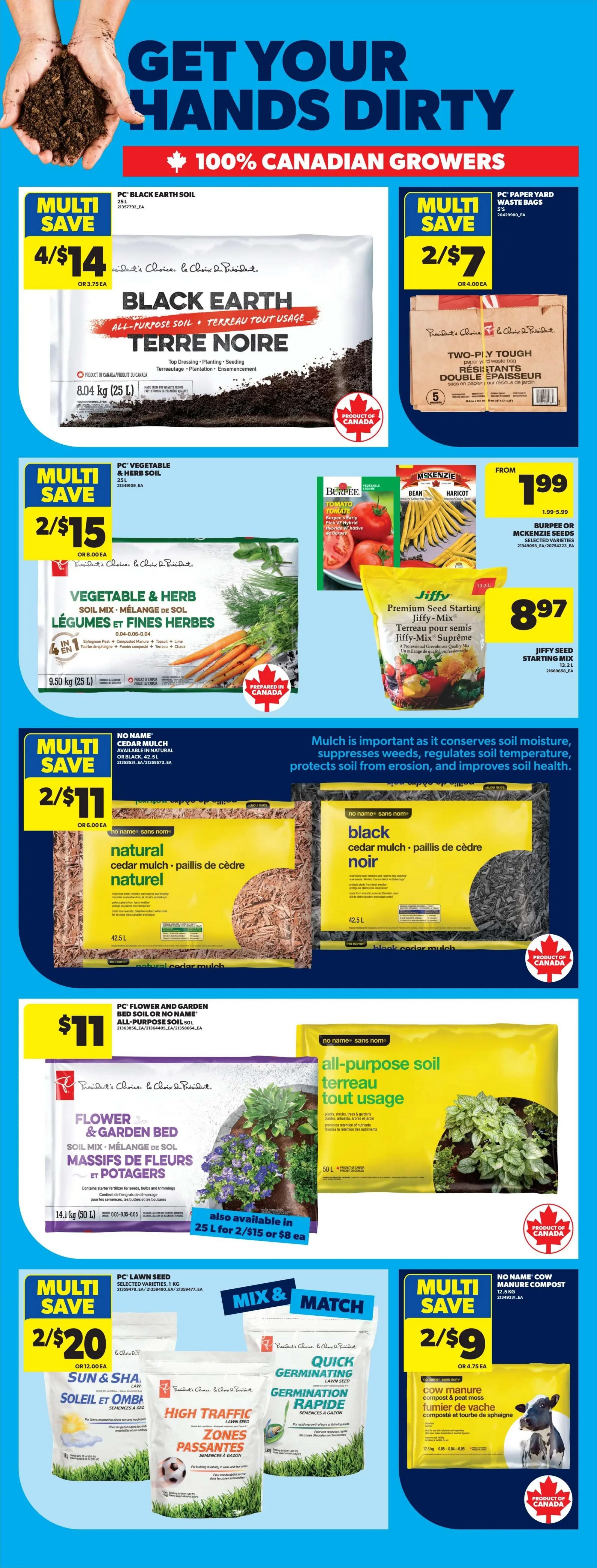 Real Canadian Superstore weekly flyer specials page 54 features gardening supplies. Get your hands dirty with 100% Canadian growers. Deals include PC Black Earth All-Purpose Soil for 4/$14, PC Paper Yard Waste Bags for 2/$7, and PC Vegetable & Herb Soil Mix for 2/$15. Also available are Burpee or McKenzie Seeds starting at $1.99 and Jiffy Premium Seed Starting Mix for $8.97. Mulch options include No Name Natural Cedar Mulch and Black Cedar Mulch for 2/$11. PC Flower and Garden Bed Soil or No Name All-Purpose Soil is $11. Additionally, mix and match PC Lawn Seed varieties like Sun & Shade and High Traffic for 2/$20. No Name Cow Manure Compost is on sale for 2/$9.