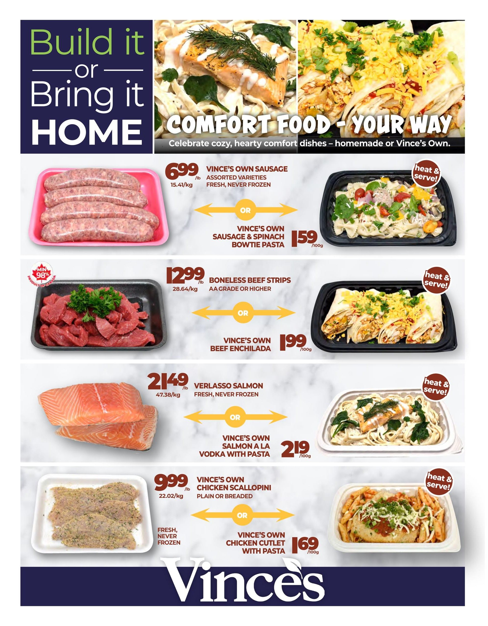 Vince's Market flyer page 9 features 'Comfort Food - Your Way' with options to 'Build it or Bring it HOME'. Featured items include Vince's Own Sausage Assorted Varieties, Fresh, Never Frozen for $6.99/lb, or Vince's Own Sausage & Spinach Bowtie Pasta for $1.59/100g. Also available are Boneless Beef Strips, AA Grade or Higher for $12.99/lb, or Vince's Own Beef Enchilada for $1.99/100g. Verlasso Salmon, Fresh, Never Frozen is $21.49/lb, or Vince's Own Salmon a la Vodka with Pasta for $2.19/100g. Vince's Own Chicken Scallopini, Plain or Breaded, Fresh, Never Frozen is $9.99/lb, or Vince's Own Chicken Cutlet with Pasta for $1.69/100g. Several 'Heat & Serve!' meals are showcased.