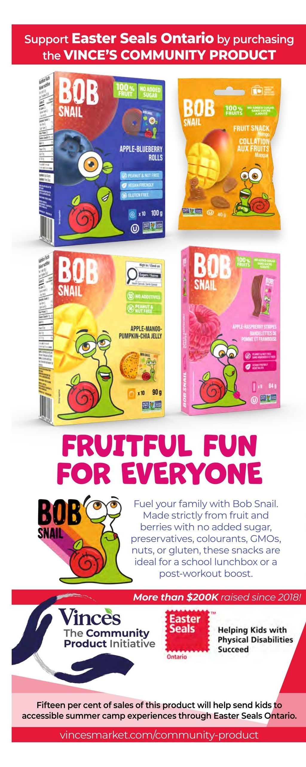 Vince's Market flyer page 13 featuring Bob Snail fruit snacks. Products include Bob Snail Apple-Blueberry Rolls (10 x 100g), Bob Snail Fruit Snack Mango (40g), Bob Snail Apple-Mango-Pumpkin-Chia Jelly (10 x 90g), and Bob Snail Apple-Raspberry Stripes (8 x 84g). These snacks are made from 100% fruit, with no added sugar, no additives, and are peanut and nut-free, vegan-friendly, and gluten-free. The page highlights 'Fruitful Fun for Everyone' and explains that Bob Snail snacks are ideal for lunchboxes or post-workout boosts. It also promotes the Vince's The Community Product Initiative supporting Easter Seals Ontario, with over $200K raised since 2018. Fifteen percent of sales from these products help send kids to accessible summer camp experiences through Easter Seals Ontario. Visit vencesmarket.com/community-product for more information.