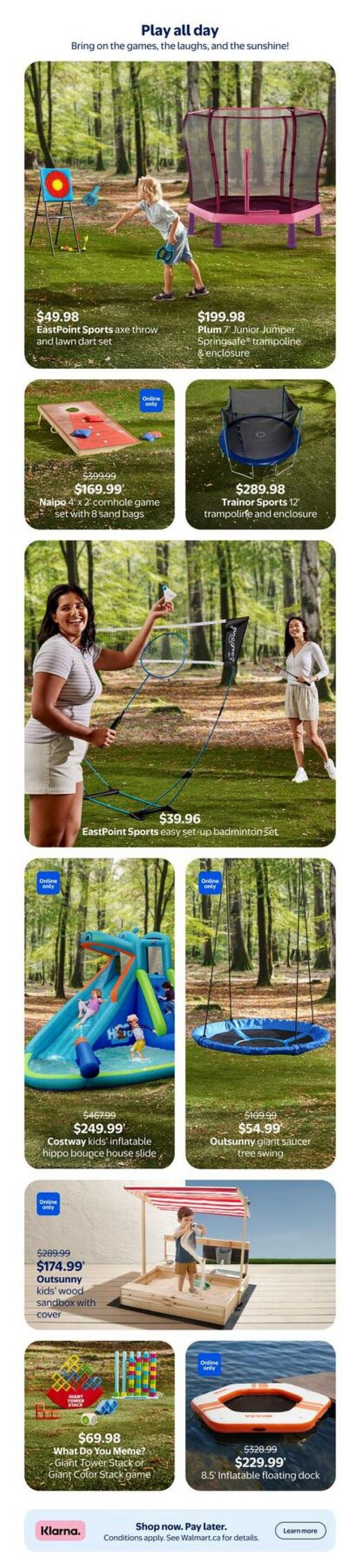 Walmart Canada flyer page 18 features outdoor games and play structures for summer fun. Products include the EastPoint Sports axe throw and lawn dart set for $49.98, and the Plum 7' Junior Jumper Springsafe trampoline and enclosure for $199.98. Also available are the Naipo 4' x 2' cornhole game set with 8 sand bags, originally $399.99, now $169.99 (online only), and the Trainor Sports 12' trampoline and enclosure for $289.98. For active play, find the EastPoint Sports easy set-up badminton set for $39.96. Larger play structures include the Costway kids' inflatable hippo bounce house slide for $249.99 (originally $467.99) and the Outsunny giant saucer tree swing for $54.99 (originally $109.99). For sand play, the Outsunny kids' wood sandbox with cover is $174.99 (originally $289.99, online only). Entertainment options include the What Do You Meme? Giant Tower Stack or Giant Color Stack game for $69.98. For water fun, the 8.5' inflatable floating dock is available for $229.99 (originally $328.99, online only). The page also promotes shopping with Klarna for pay later options.