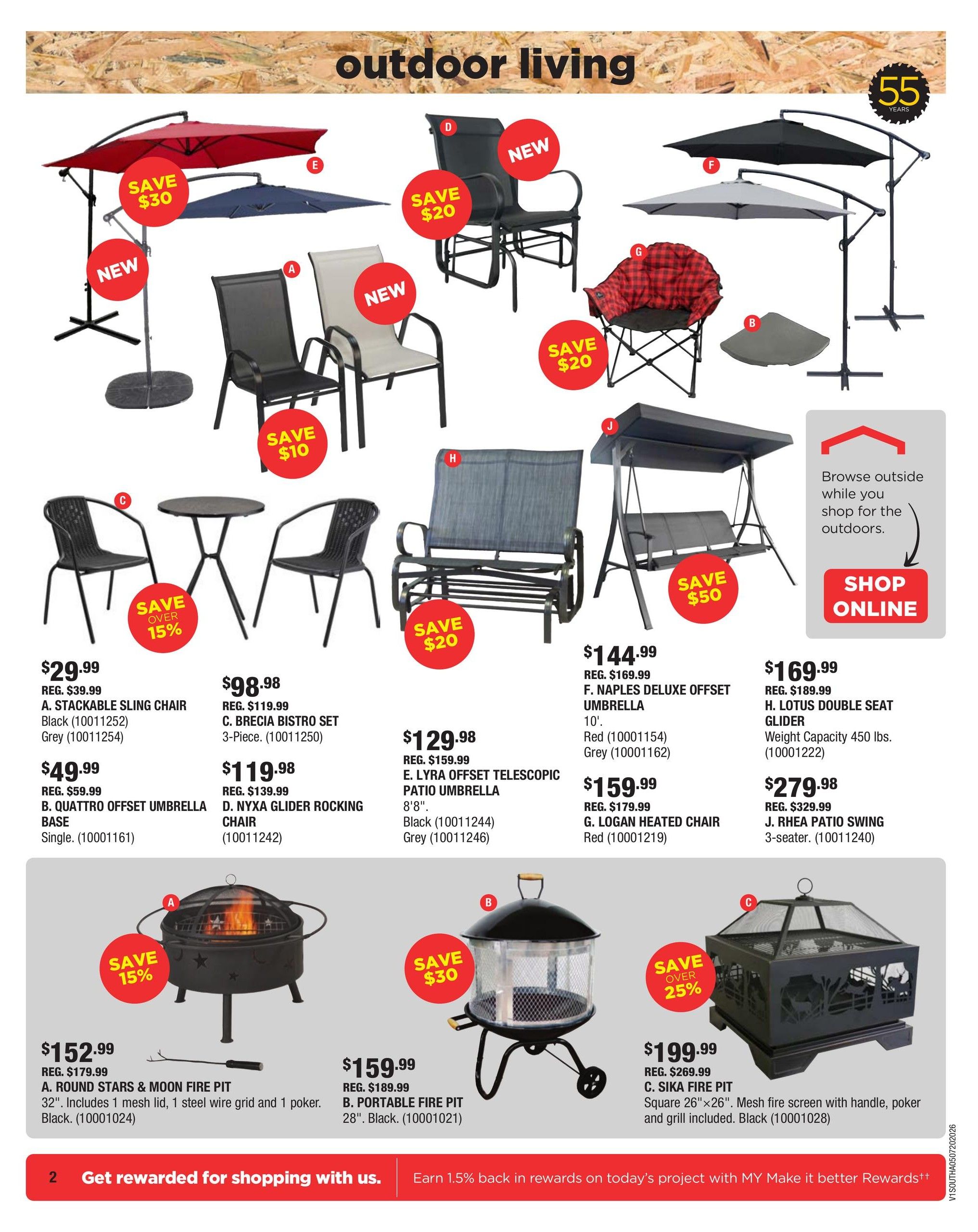 McMunn & Yates Building Supplies flyer page 2 features outdoor living items. Save $30 on a new red stackable sling chair, regularly $39.99, now $29.99. Save $10 on a Quattro offset umbrella base, now $49.99. Save over 15% on a Brecia bistro set, 3-piece, now $98.98. Save $20 on a new black glider rocking chair, now $119.98. Save $20 on a new offset telescopic patio umbrella, 8'8', now $129.98. Save $50 on a Naples deluxe offset umbrella, 10', now $144.99. Save $20 on a Logan heated chair, now $159.99. Save $50 on a Lotus double seat glider, weight capacity 450 lbs, now $169.99. Save $30 on a round stars & moon fire pit, 32', includes mesh lid, steel wire grid and poker, now $152.99. Save $30 on a portable fire pit, 28', now $159.99. Save over 25% on a Sika fire pit, square 26'x26', with mesh fire screen, handle, poker and grill, now $199.99. Save $20 on a patio swing, 3-seater, now $279.98. Browse outside while you shop for the outdoors and shop online.