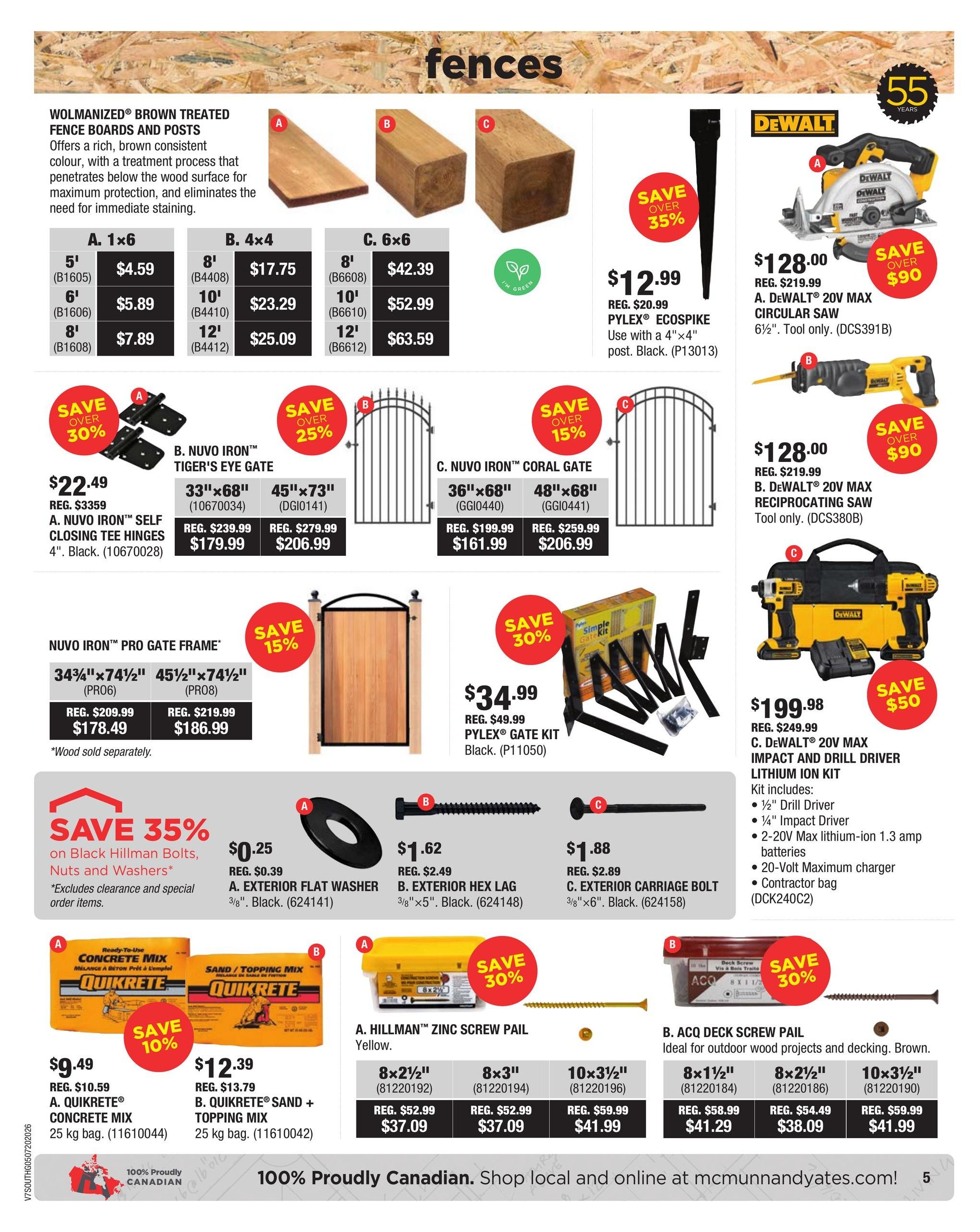 McMunn & Yates Building Supplies flyer page 5 features a variety of fencing materials and hardware. Top section displays Wolmanized Brown Treated Fence Boards and Posts in various sizes: 5' 1x6 for $4.59, 6' 1x6 for $5.89, 8' 1x6 for $7.89. Also available are 4x4 posts: 8' for $17.75, 10' for $23.29, 12' for $25.09. 6x6 posts include 8' for $42.39, 10' for $52.99, and 12' for $63.59. A Pylex EcoSpike post black is on sale for $12.99 (regular $20.99). DeWalt 20V Max Circular Saw 6½' tool only (DCS391B) is $128.00 (regular $219.99), saving $90. DeWalt 20V Max Impact and Drill Driver Lithium Ion Kit (DCK240C2) is $199.98 (regular $249.99), saving $50. The kit includes a drill driver, impact driver, 2-20V max lithium-ion 1.3 amp batteries, and a 20-volt maximum charger. Nuvo Iron Tiger's Eye Gate is on sale for $22.49 (regular $3359). Nuvo Iron Self Closing Tee Hinges 4' Black are $22.49 (regular $33.59). Nuvo Iron Pro Gate Frame is available in 34¾'x74½' for $178.49 (regular $209.99) and 45½'x74½' for $186.99 (regular $219.99). Nuvo Iron Coral Gate is available in 36'x68' for $161.99 (regular $199.99) and 48'x68' for $206.99 (regular $259.99). A Pylex Gate Kit in black is $34.99 (regular $49.99), saving 30%. Hardware includes Exterior Flat Washer 3/8' Black for $0.25 (regular $0.39), Exterior Hex Lag 3/8'x5' Black for $1.62 (regular $2.49), and Exterior Carriage Bolt 3/8'x6' Black for $1.88 (regular $2.89). Quikrete Concrete Mix 25 kg bag is $9.49 (regular $10.59). Quikrete Sand + Topping Mix 25 kg bag is $12.39 (regular $13.79). Hillman Zinc Screw Pail in yellow, 8x2½' for $37.09 (regular $52.99), 8x3' for $37.09 (regular $52.99), and 10x3½' for $41.99 (regular $59.99). ACQ Deck Screw Pail in brown, 8x1½' for $41.29 (regular $58.99), 8x2½' for $38.09 (regular $54.49), and 10x3½' for $41.99 (regular $59.99). The page also highlights 100% Proudly Canadian products and encourages shopping local and online at mcmunnandyates.com.