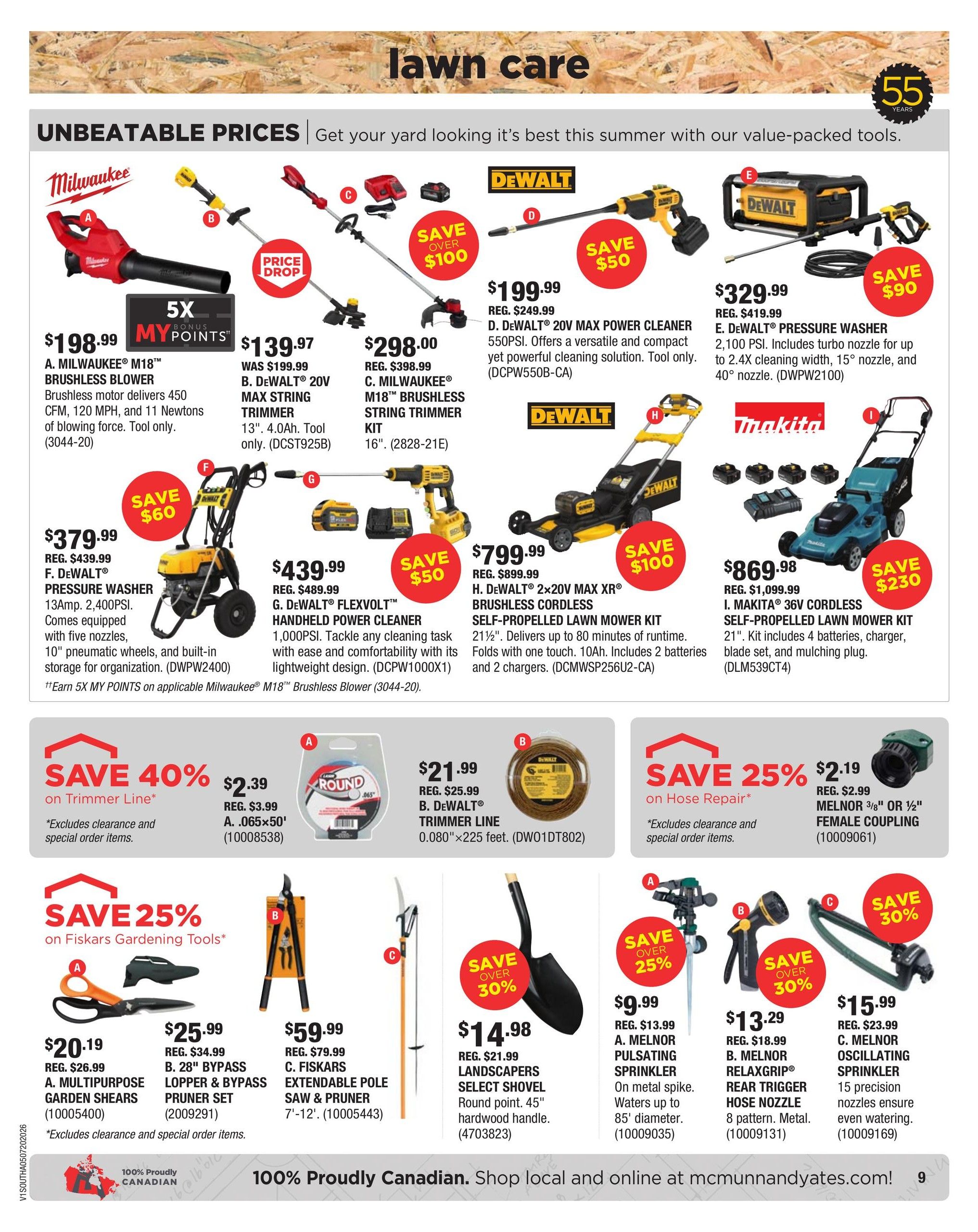 McMunn & Yates Building Supplies flyer, page 9, featuring lawn care equipment. Top row includes: Milwaukee M18 Brushless Blower for $198.99 (with 5X My Points offer), DeWalt 20V Max String Trimmer for $139.97 (save over $100), Milwaukee M18 Brushless String Trimmer Kit for $298.00 (save over $100), DeWalt 20V Max Power Cleaner for $199.99 (save $50), DeWalt Pressure Washer 2,100 PSI for $329.99 (save $90), DeWalt Pressure Washer 13 Amp, 2,400 PSI for $379.99 (save $60), and DeWalt Flexvolt Handheld Power Cleaner 1,000 PSI for $439.99 (save $50). The bottom row showcases: DeWalt 2x20V Max XR Brushless Cordless Self-Propelled Lawn Mower Kit for $799.99 (save $100) and Makita 36V Cordless Self-Propelled Lawn Mower Kit for $869.98 (save $230). Also featured are savings on trimmer line, hose repair, and Fiskars gardening tools. Round trimmer line is $2.39 (save 40%), DeWalt trimmer line is $21.99, Melnor 3/8' or 1/2' female coupling is $2.19 (save 25%). Fiskars Multipurpose Garden Shears are $20.19, Fiskars Lopper & Bypass Pruner Set is $25.99, and Fiskars Extendable Pole Saw & Pruner is $59.99. Additional items include Melnor Pulsating Sprinkler for $9.99 (save over 25%), Melnor Relaxgrip Trigger Hose Nozzle for $13.29 (save over 30%), and Melnor Oscillating Sprinkler for $15.99 (save 30%). The page highlights '100% Proudly Canadian' and directs customers to mcmunnandyates.com.