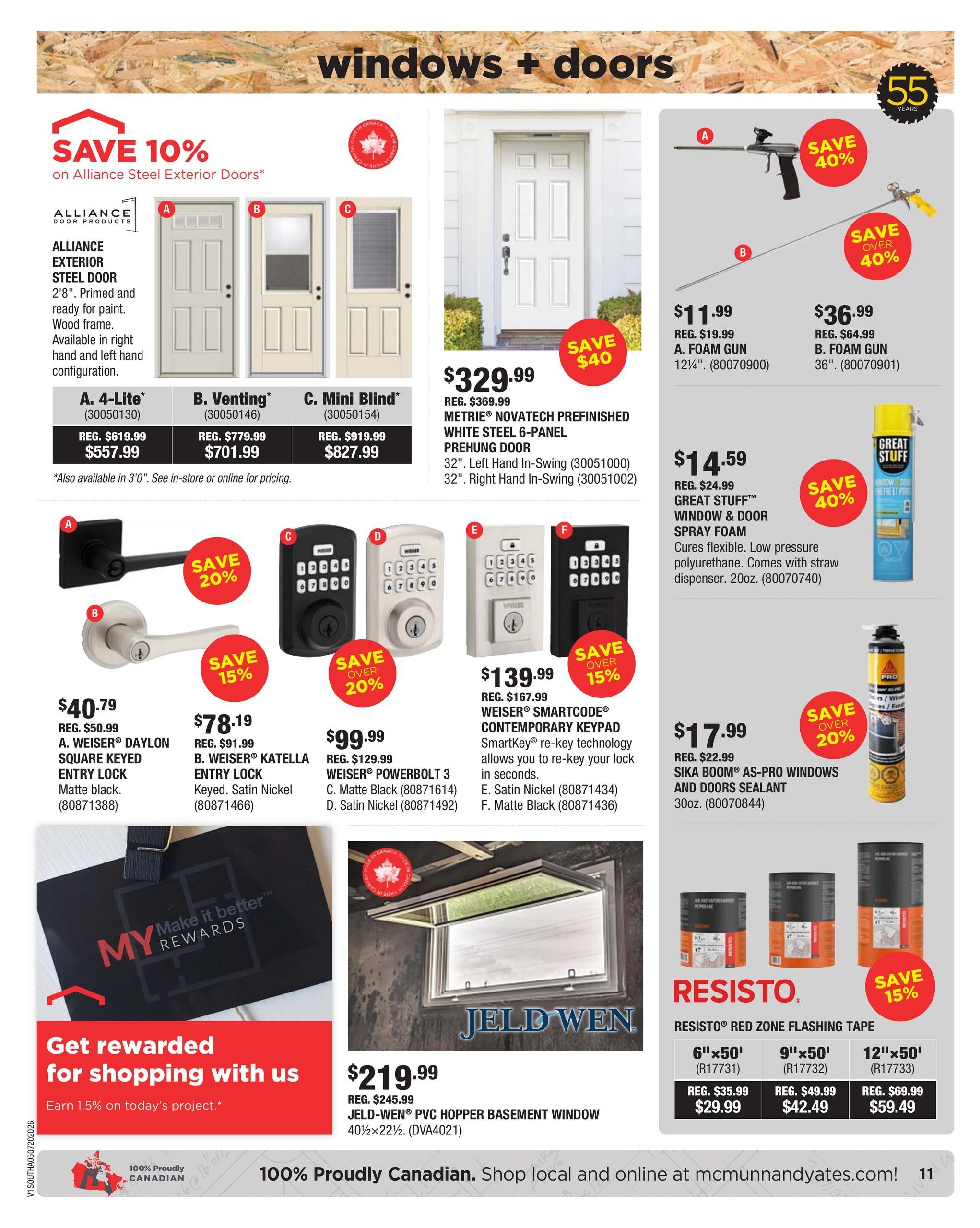 McMunn & Yates Building Supplies flyer page 11 features a wide selection of windows and doors. Save 10% on Alliance Exterior Steel Doors, including the 4-Lite for $557.99 (Reg. $619.99), Venting for $701.99 (Reg. $779.99), and Mini Blind for $827.99 (Reg. $919.99). A Metrie Novatech Prefinished White Steel 6-Panel Prehung Door is on sale for $329.99 (Reg. $369.99). Save 40% on A. Foam Gun 12 1/4' for $11.99 (Reg. $19.99) and B. Foam Gun 36' for $36.99 (Reg. $64.99). Great Stuff Window & Door Spray Foam is 40% off at $14.59 (Reg. $24.99). Sika Boom As-Pro Windows and Doors Sealant is 20% off at $17.99 (Reg. $22.99). Weiser door hardware includes the Daylon Square Keyed Entry Lock in Matte Black for $40.79 (Reg. $50.99), and the Katella Entry Lock in Satin Nickel for $78.19 (Reg. $91.99). Save over 20% on Weiser Powerbolt 3 Smartcode Contemporary Keypad locks, available in Matte Black or Satin Nickel for $99.99 (Reg. $129.99). A Jeld-Wen PVC Hopper Basement Window is $219.99 (Reg. $245.99). Resisto Red Zone Flashing Tape is 15% off, with prices starting at $29.99 for 6'x50', $42.49 for 9'x50', and $59.49 for 12'x50'. The page also highlights the MY Make it better Rewards program, offering 1.5% on today's project. 100% Proudly Canadian.