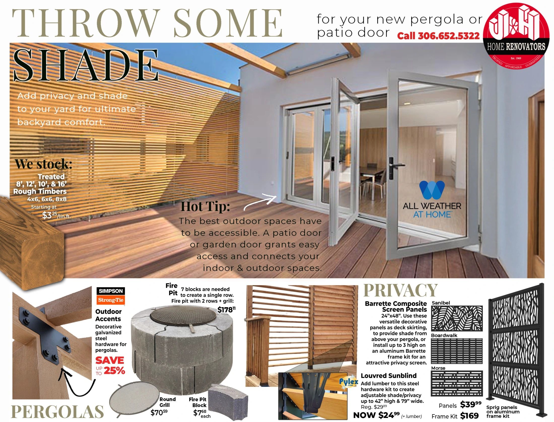 J&H Builder's Warehouse flyer specials page 6 features 'Throw Some Shade' with treated rough timbers starting at $3.25/lin. ft. in lengths of 8', 12', 10', & 16', and sizes 4x6, 6x6, 8x8. A hot tip highlights that patio or garden doors provide easy access and connect indoor and outdoor spaces. Products include Simpson Strong-Tie Outdoor Accents decorative galvanized steel hardware for pergolas with a save up to 25% discount. A fire pit kit is available for $178, which includes 7 blocks for a single row and 2 rows plus a grill. Individual fire pit blocks are $7.68 each, and a round grill is $70.59. The 'Privacy' section showcases Sanibel Barrette Composite Screen Panels (24'x48') for deck skirting, pergolas, or privacy screens, with an optional aluminum frame kit for $169. Louvred Sunblind lumber is available to create adjustable shade/privacy up to 42' high & 79' wide, now $24.99, down from the regular price of $29.99, plus lumber. Decorative screen panels are priced at $39.99.