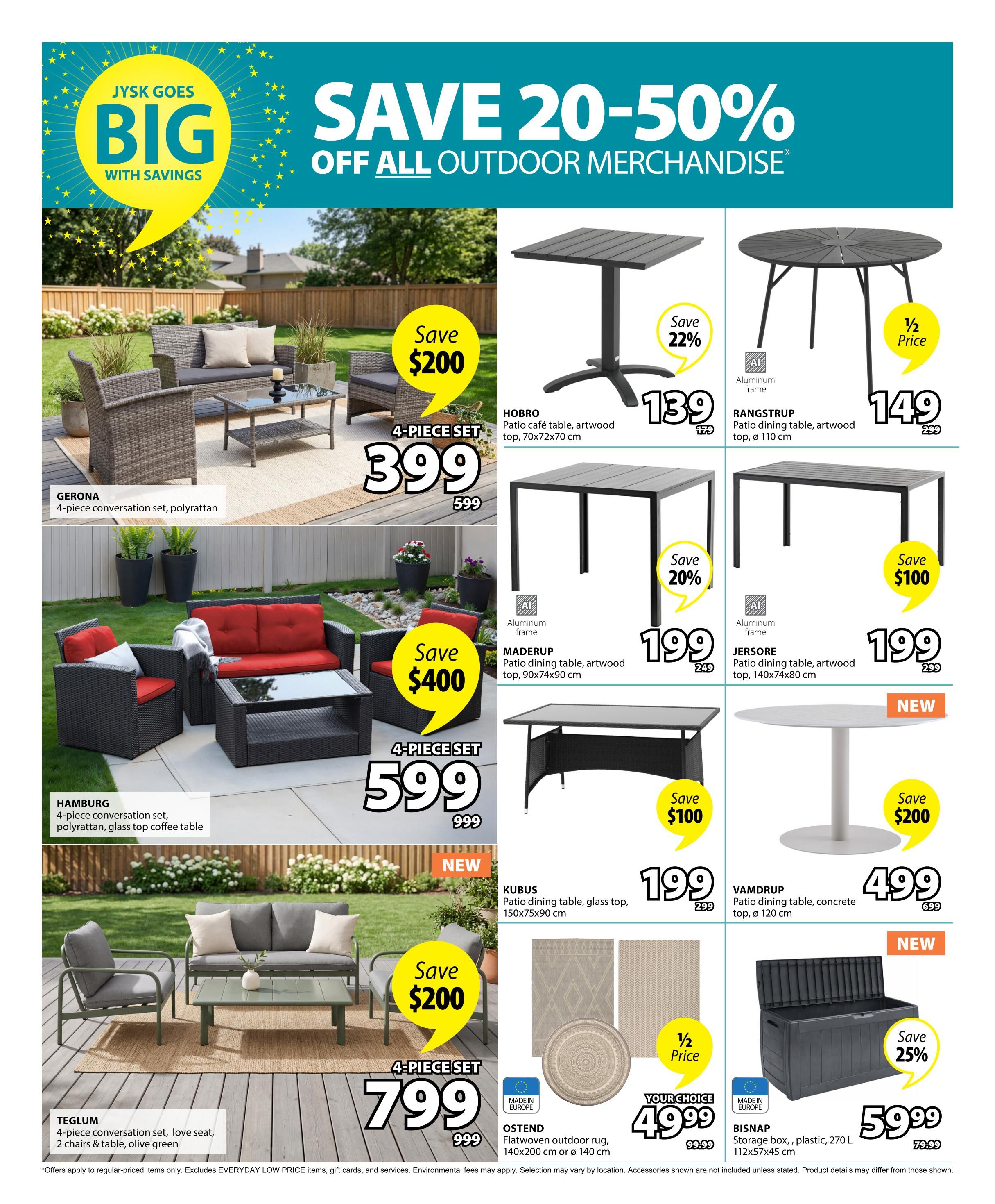 Jysk flyer page 3 featuring outdoor merchandise with savings of 20-50%. Offers include the GERONA 4-piece conversation set in polyrattan for $399 (save $200), and the HAMBURG 4-piece conversation set with polyrattan and glass top coffee table for $599 (save $400). Also featured is the TEGLUM 4-piece conversation set with love seat, 2 chairs, and table in olive green for $799. Dining tables on sale include the HOBRO patio café table, artwood top, 70x72x70 cm for $139 (save 22%), the MADERUP patio dining table, artwood top, 90x74x90 cm for $199 (save 20%), the KUBUS patio dining table with glass top, 150x75x90 cm for $199 (save $100), and the VAMDRUP patio dining table with concrete top, ø 120 cm for $499 (save $200). The RANGSTRUP patio dining table with artwood top, ø 110 cm is $149. New items include the BISNAP storage box, plastic, 270 L, 112x57x45 cm for $59.99 (save 25%). Ostend flatwoven outdoor rugs, 140x200 cm or ø 140 cm are 1/2 price at $49.99.99. Some exclusions apply.