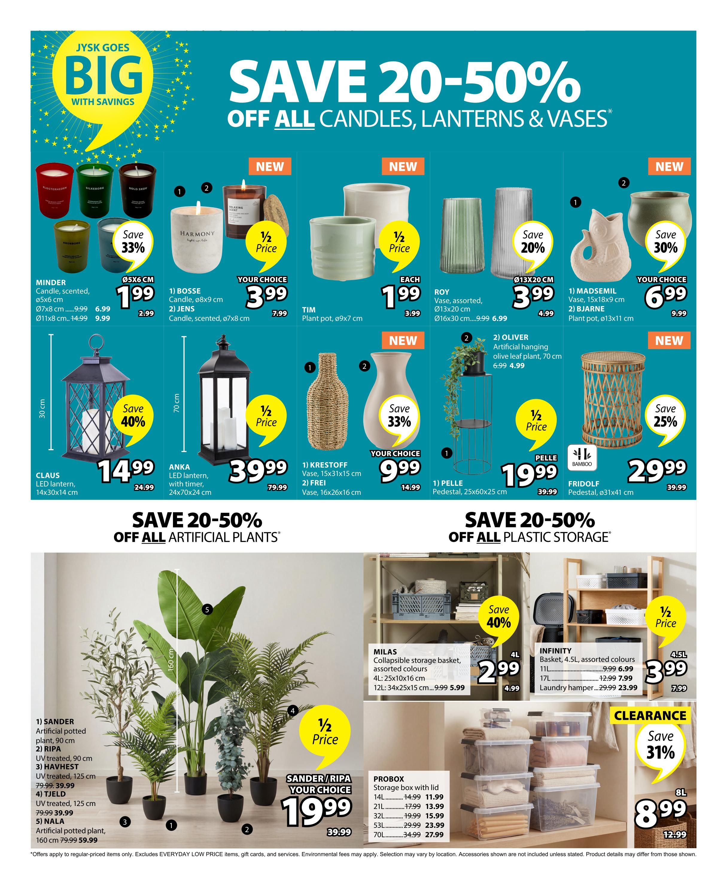 Jysk flyer page 10 features savings of 20-50% off candles, lanterns, and vases. Featured items include Minder scented candles at $1.99 (originally $2.99), Bossé and Jens candles at your choice of $3.99 (originally $7.99), and Tim plant pots at $1.99 (originally $3.99). Roy vases are $3.99 (originally $4.99), and Madsemil vases and Bjarne plant pots are your choice at $6.99 (originally $9.99). New items include an olive leaf plant in a pot for $4.99 (originally $6.99) and a Pelle pedestal for $19.99 (originally $39.99). Also on sale are Claus LED lanterns for $14.99 (originally $24.99) with 40% off, and Anka LED lanterns with timer for $39.99 (originally $79.99) at half price. Krotoff vases and Frei vases are also half price at $19.99. The flyer also highlights savings of 20-50% off artificial plants, with Sander/Ripa artificial potted plants at your choice for $19.99 (originally $39.99). Additionally, save 40% on Milas collapsible storage baskets starting at $2.99 (originally $4.99), and half price on Infinity baskets starting at $3.99 (originally $7.99). Probox storage boxes with lids are on clearance with savings up to 31%, with prices starting at $11.99 for the 14L size (originally $14.99) and up to $27.99 for the 70L size (originally $34.99). The 8L Probox storage box is on clearance for $8.99 (originally $12.99).