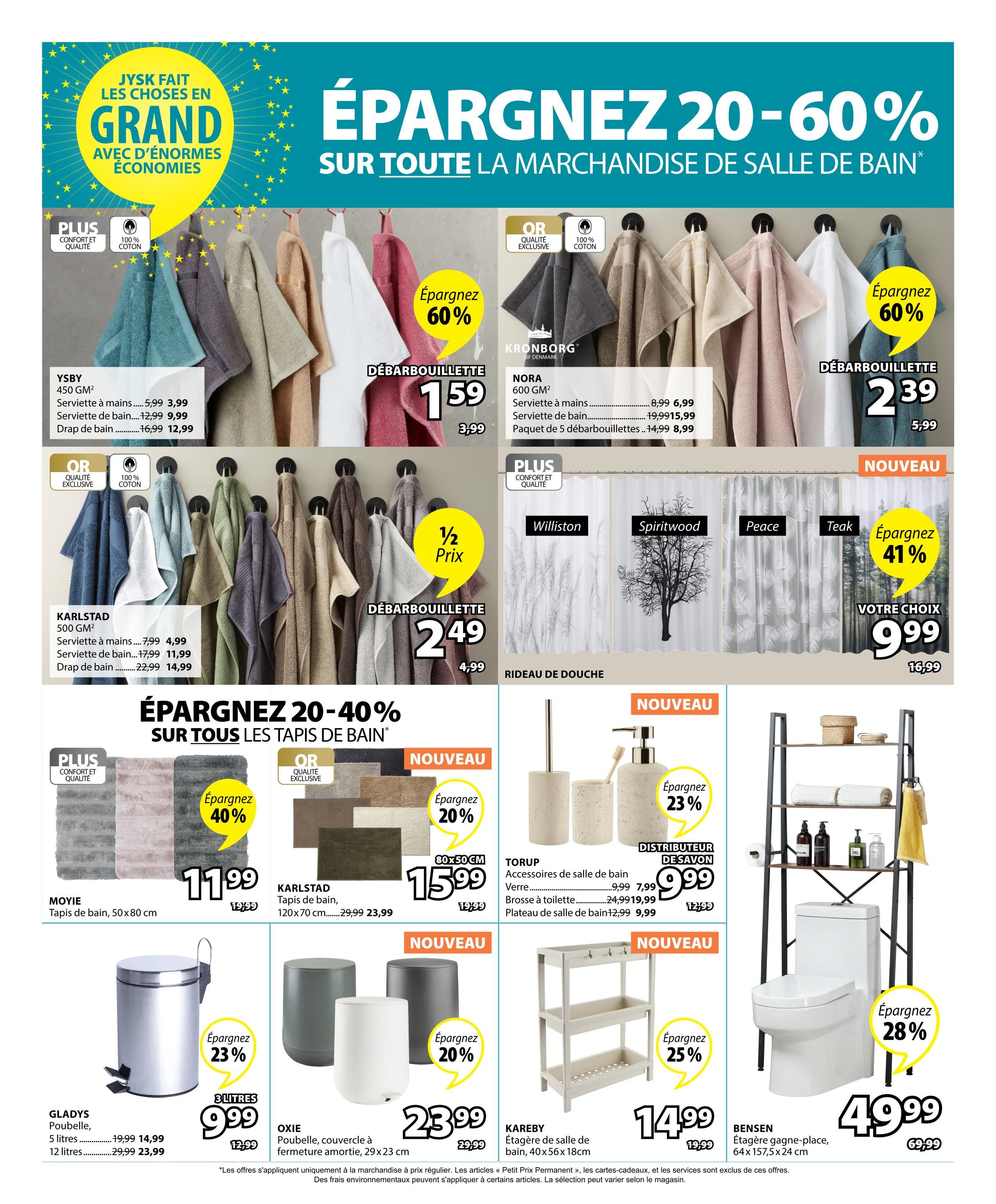 Jysk flyer page 23 features savings of 20-60% on bathroom merchandise. Featured items include Ysby hand towels at $3.99 (originally $5.99), bath towels at $9.99 (originally $12.99), and bath sheets at $12.99 (originally $16.99). Kronborg Nora hand towels are $6.99 (originally $8.99), bath towels are $15.99 (originally $19.99), and a 5-pack of washcloths is $8.99 (originally $14.99). Karlstad hand towels are $4.99 (originally $7.99), bath towels are $11.99 (originally $17.99), and bath sheets are $14.99 (originally $22.99). A 1/2 price deal offers washcloths for $2.49 (originally $4.99). Bath mats are on sale with 40% off for the Moyie bath mat (50x80 cm) at $11.99 (originally $19.99), and Karlstad bath mats (120x70 cm) are $15.99 (originally $29.99), with a 20% discount. Shower curtains are available with various designs like Williston, Spiritwood, Peace, and Teak, with a 41% saving on your choice for $9.99 (originally $16.99). Bathroom accessory sets (Torup) are $7.99 (originally $9.99) for glass, $19.99 (originally $24.99) for a toothbrush holder, and a bath mat set is $9.99 (originally $12.99). New items include a trash can (Gladys) in 5 litres for $14.99 (originally $19.99) and 12 litres for $23.99 (originally $29.99), with a 23% saving. Oxie trash cans are $23.99 (originally $29.99) with a 20% saving. A Kareby 3-tier shelf unit is $14.99 (originally $19.99) with a 25% saving. The Bensen toilet is 28% off, priced at $49.99 (originally $69.99).
