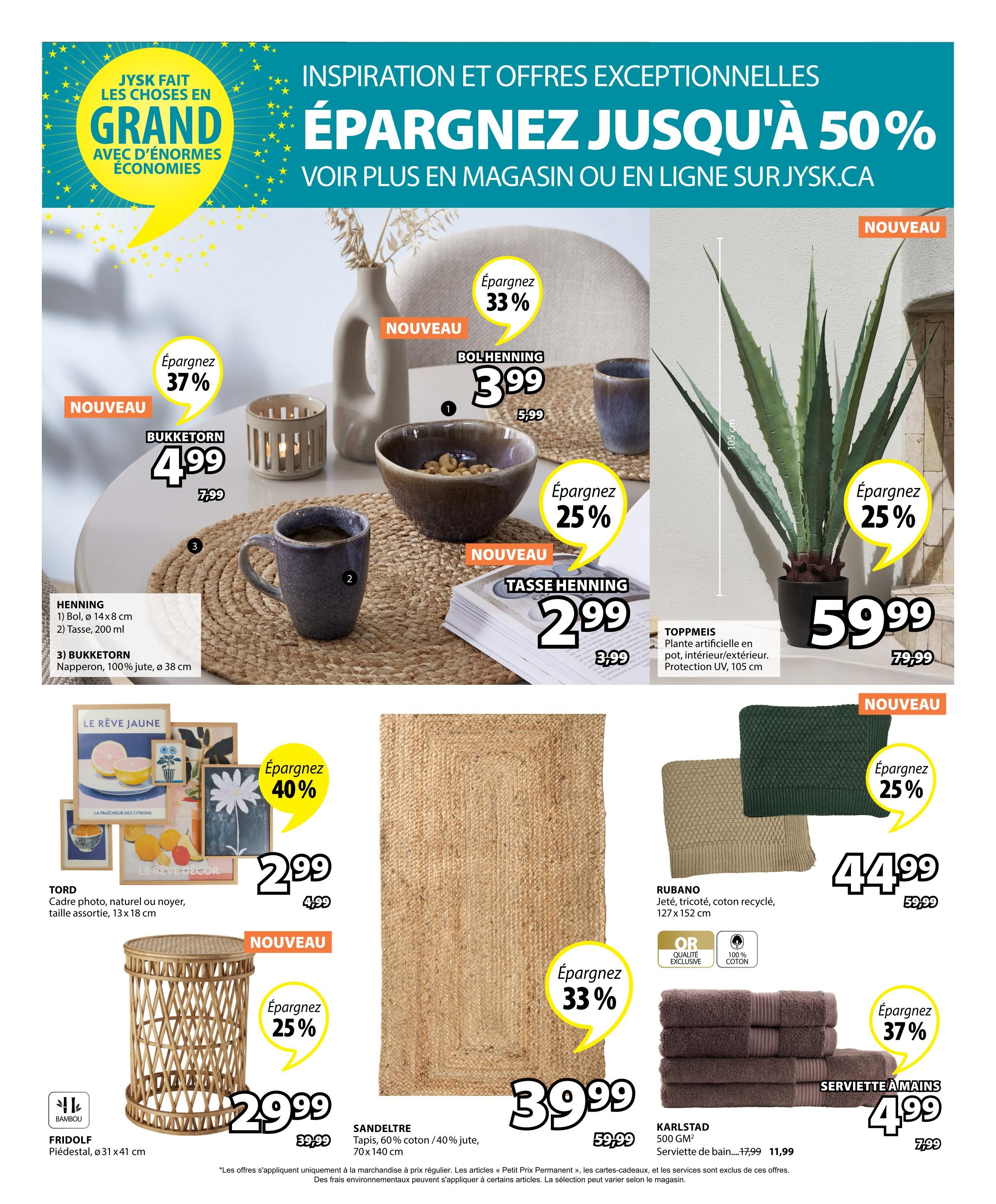 Jysk flyer page 25 features inspiration and exceptional offers with savings up to 50%. New items include the BUKKETORN candle holder for $4.99 (was $7.99), saving 37%. The HENNING bowl is $3.99 (was $5.99), saving 33%, and the HENNING mug is $2.99 (was $3.99), saving 25%. Also new is the TASSE HENNING for $2.99 (was $3.99). The TORD framed photo set is $2.99 (was $4.99), saving 40%. The FRIDOLF pedestal is $29.99 (was $39.99), saving 25%. The SANDELTRE jute rug is $39.99 (was $59.99), saving 33%. The RUBANO throw, made of recycled cotton, is $44.99 (was $59.99), saving 25%. The KARLSTAD 500 GSM bath towel set is $4.99 (was $7.99), saving 37%. The TOPPMEIS artificial plant in a pot, suitable for indoor/outdoor use, is $59.99 (was $79.99), saving 25%.