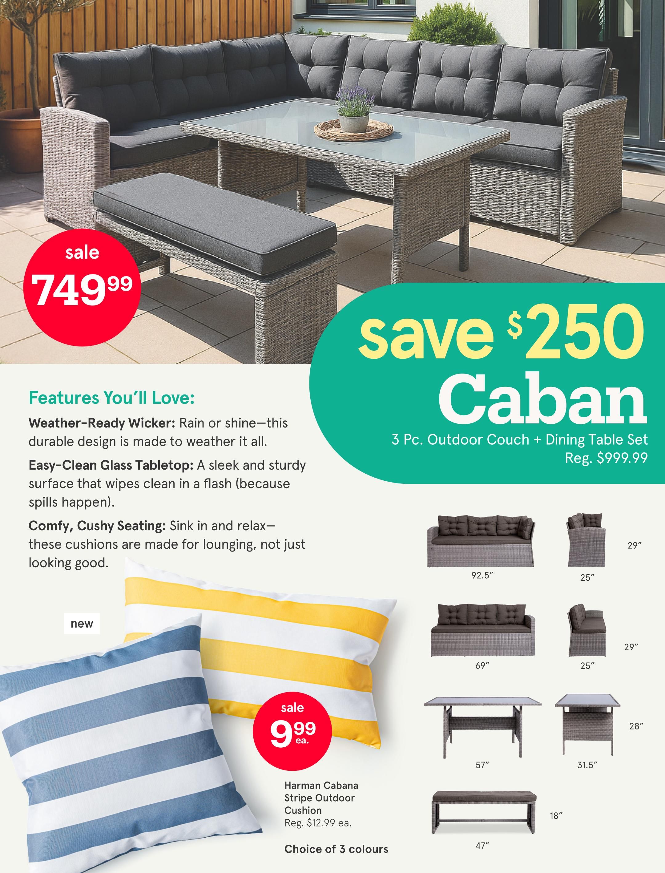 Kitchen Stuff Plus flyer page 5 features the Caban 3 Pc. Outdoor Couch + Dining Table Set on sale for $749.99, a saving of $250 off the regular price of $999.99. Features include weather-ready wicker, easy-clean glass tabletop, and comfy, cushy seating. Also shown are Harman Cabana Stripe Outdoor Cushions on sale for $9.99 each, regularly $12.99 each, available in a choice of 3 colours. Various outdoor furniture pieces are displayed with dimensions, including a 92.5' couch, a 69' sofa, a 57' dining table, a 31.5' side table, and a 47' bench.