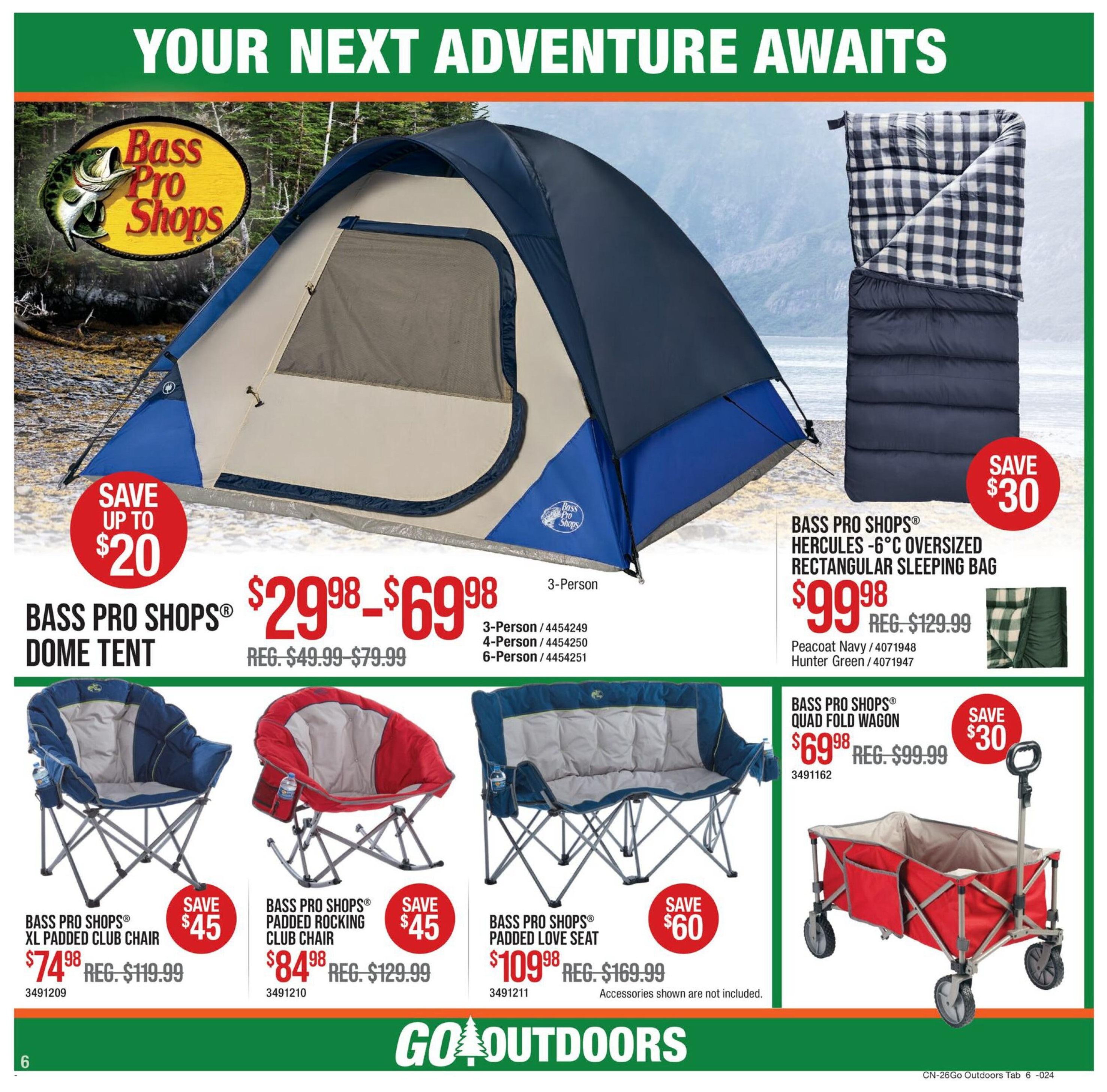 Cabela's Go Outdoor flyer, Page 6. Features Bass Pro Shops Dome Tent on sale for $29.98 to $69.98, with savings up to $20. Also available is the Bass Pro Shops Hercules -6°C Oversized Rectangular Sleeping Bag for $99.98, a $30 saving. Other deals include the Bass Pro Shops XL Padded Club Chair for $74.98 (save $45), Bass Pro Shops Padded Rocking Club Chair for $84.98 (save $45), Bass Pro Shops Padded Love Seat for $109.98 (save $60), and the Bass Pro Shops Quad Fold Wagon for $69.98 (save $30). Accessories shown are not included.