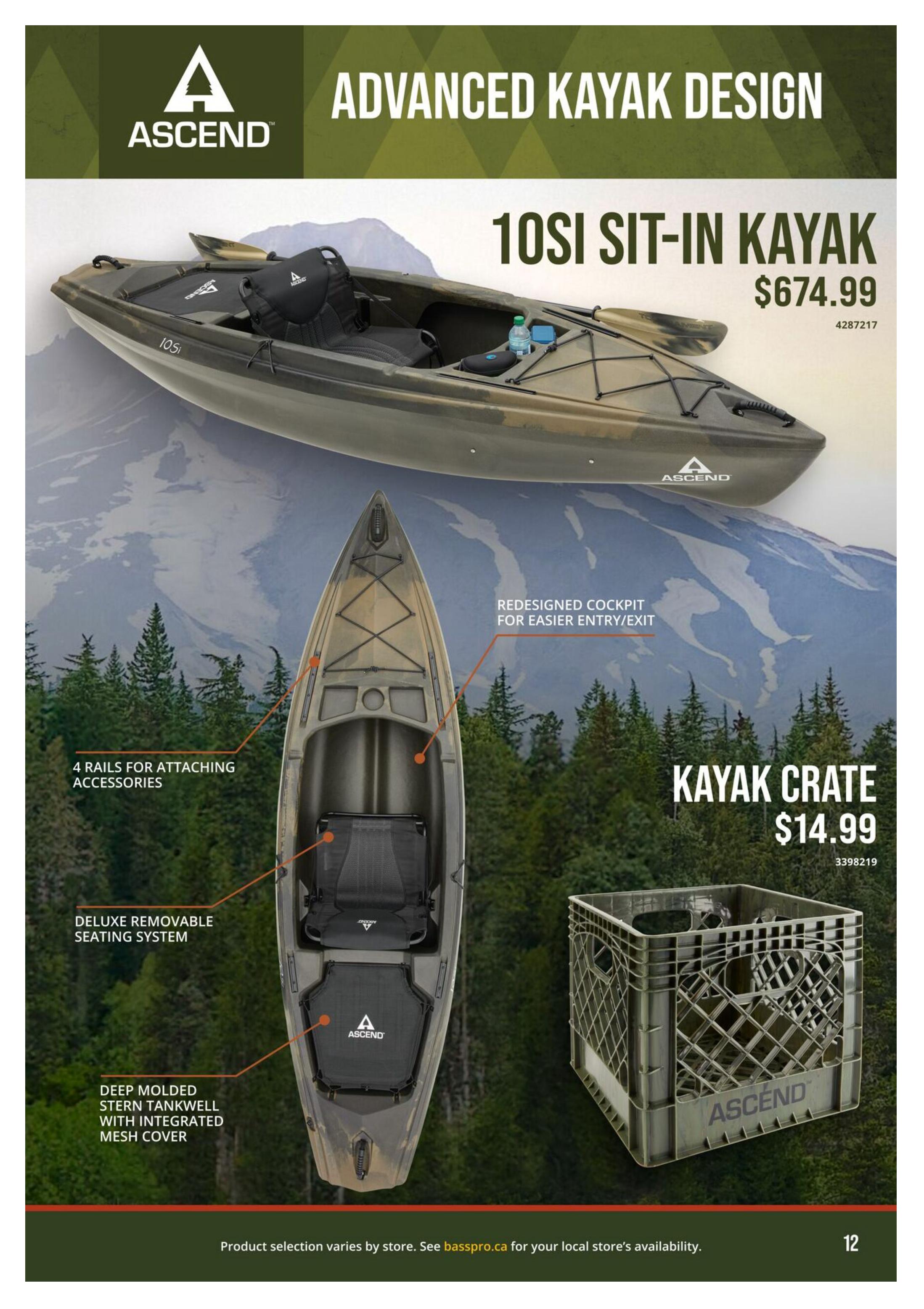 Cabela's flyer page 12 features the Ascend 10SI Sit-In Kayak for $674.99. This kayak boasts an advanced design with a redesigned cockpit for easier entry and exit, a deluxe removable seating system, 4 rails for attaching accessories, and a deep molded stern tankwell with an integrated mesh cover. Also available is the Ascend Kayak Crate for $14.99. Product selection varies by store. See basspro.ca for local availability.