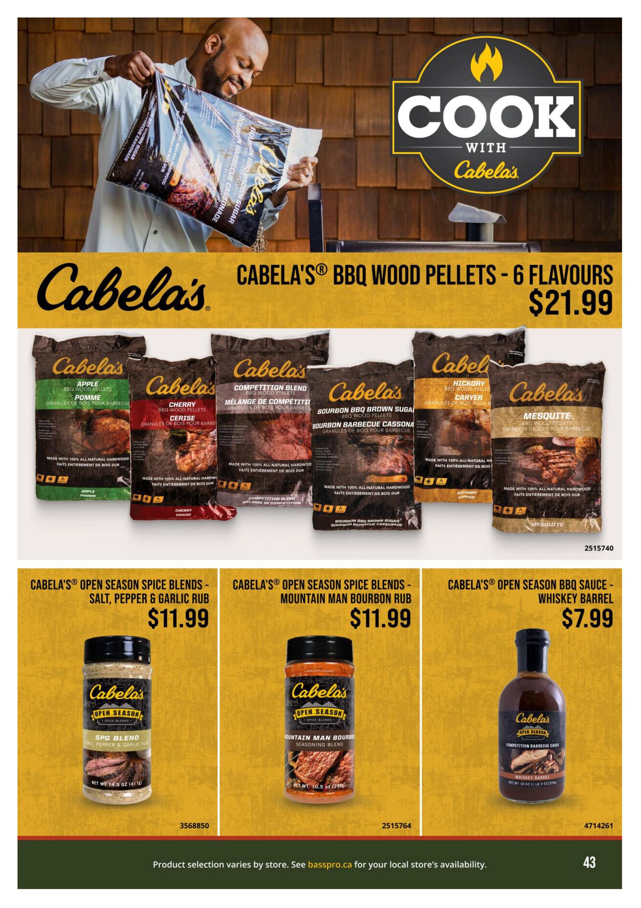 Cabela's BBQ Wood Pellets in 6 flavours, including Apple, Cherry, Competition Blend, Bourbon Brown Sugar, Hickory, and Mesquite, are available for $21.99. Also featured are Cabela's Open Season Spice Blends: Salt, Pepper & Garlic Rub for $11.99, and Mountain Man Bourbon Rub for $11.99. Cabela's Open Season BBQ Sauce in Whiskey Barrel flavour is priced at $7.99. Page 43 of the Cabela's flyer.