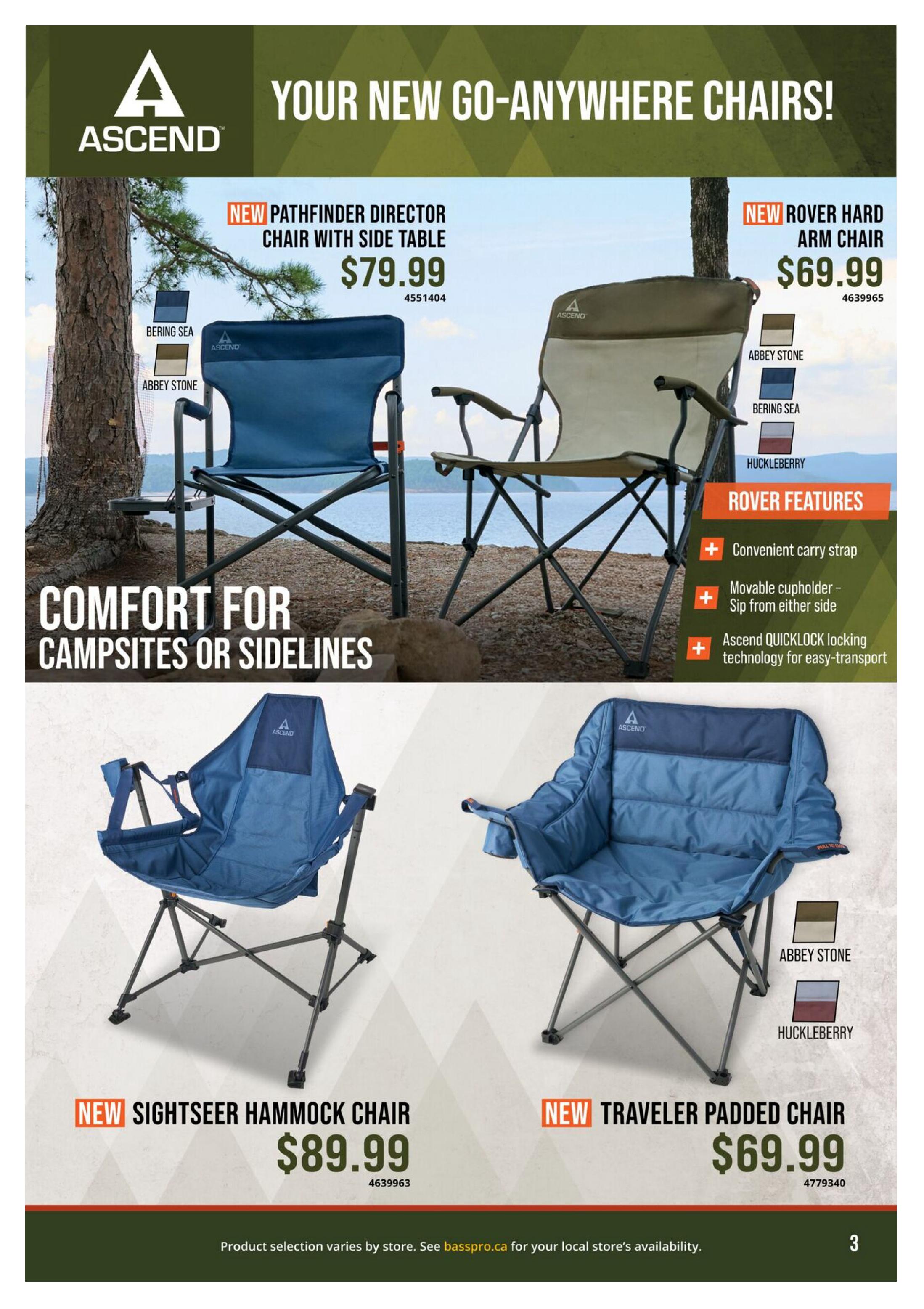 Bass Pro Shops flyer page 3 features Ascend chairs for comfort at campsites or sidelines. The new Pathfinder Director Chair with side table is priced at $79.99 and available in Bering Sea and Abbey Stone. The new Rover Hard Arm Chair is $69.99 and comes in Abbey Stone, Bering Sea, and Huckleberry. Rover chair features include a convenient carry strap, a movable cupholder that sips from either side, and Ascend QUİCKLOCK locking technology for easy transport. Also featured are the new Sightseer Hammock Chair for $89.99 and the new Traveler Padded Chair for $69.99. Product selection varies by store. See basspro.ca for your local store's availability.