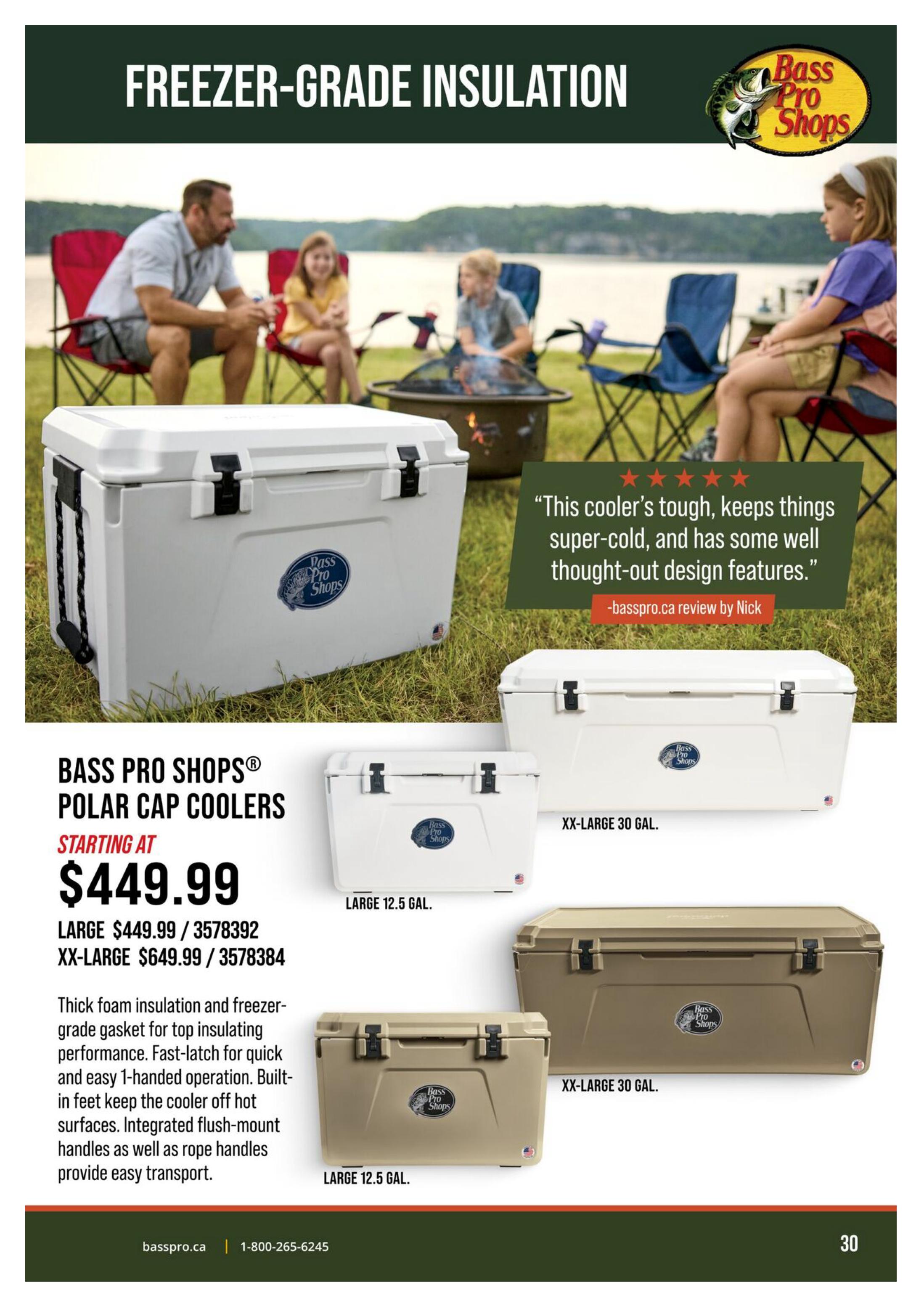 Bass Pro Shops flyer page 30 featuring Freezer-Grade Insulation. The main product is the Bass Pro Shops Polar Cap Coolers, starting at $449.99. The Large size is $449.99 (item 3578392) and the XX-Large size is $649.99 (item 3578384). These coolers feature thick foam insulation and a freezer-grade gasket for superior insulation performance, a fast-latch system for easy one-handed operation, and built-in feet to keep the cooler off hot surfaces. They also have integrated flush-mount handles and rope handles for easy transport. Smaller coolers shown include a Large 12.5 Gal. and an XX-Large 30 Gal. A customer review highlights the cooler's toughness and ability to keep items super-cold with well-thought-out design features.
