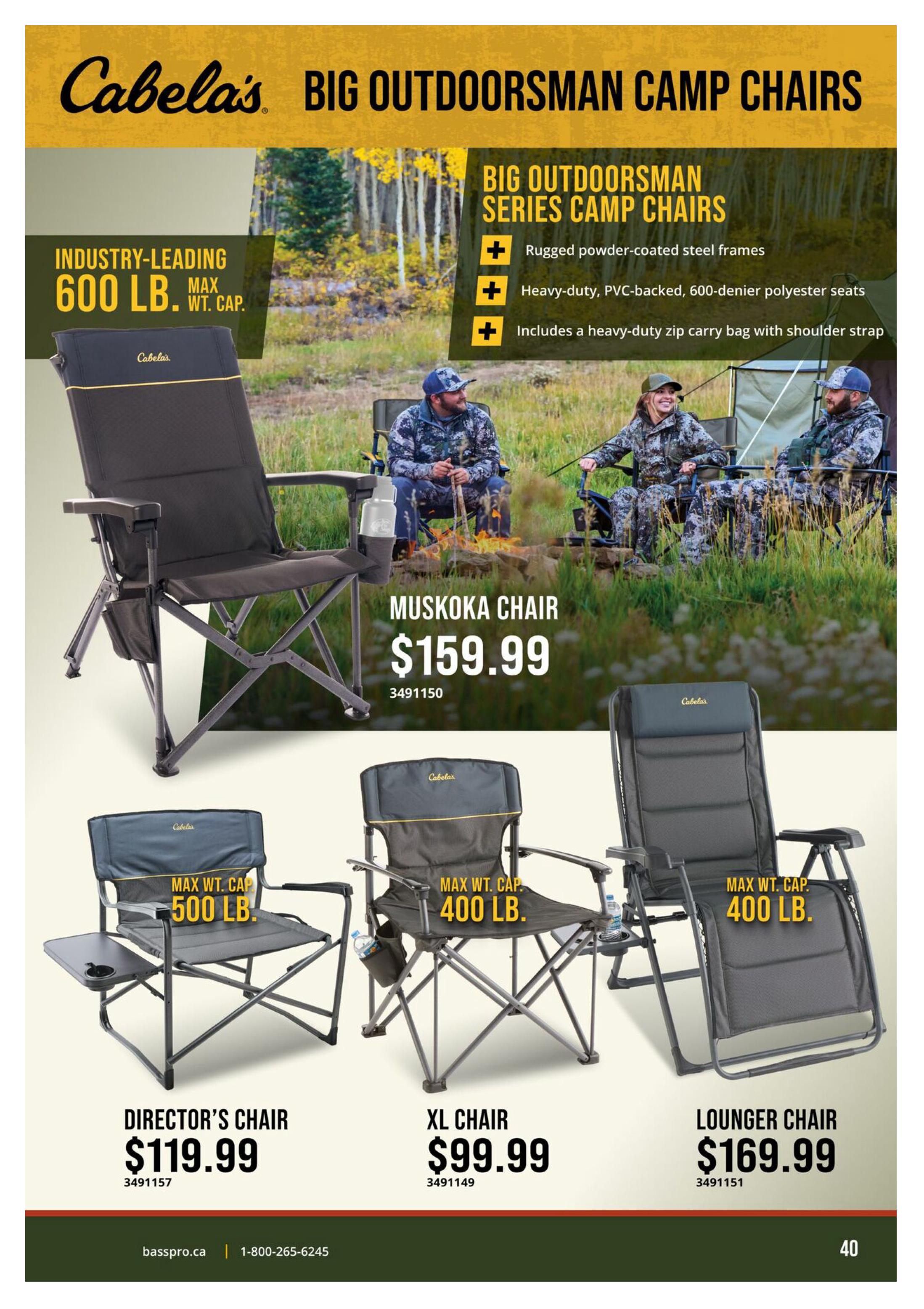 Bass Pro Shops flyer page 40 features Cabela's Big Outdoorsman Camp Chairs. The main featured item is the Big Outdoorsman Series Camp Chair, priced at $159.99, with a maximum weight capacity of 600 lbs. This chair includes rugged powder-coated steel frames, heavy-duty, PVC-backed, 600-denier polyester seats, and a heavy-duty zip carry bag with a shoulder strap. Also shown are the Director's Chair for $119.99 with a 500 lb. weight capacity, the XL Chair for $99.99 with a 400 lb. weight capacity, and the Lounger Chair for $169.99 with a 400 lb. weight capacity. Contact information for Bass Pro Shops includes basspro.ca and 1-800-265-6245.