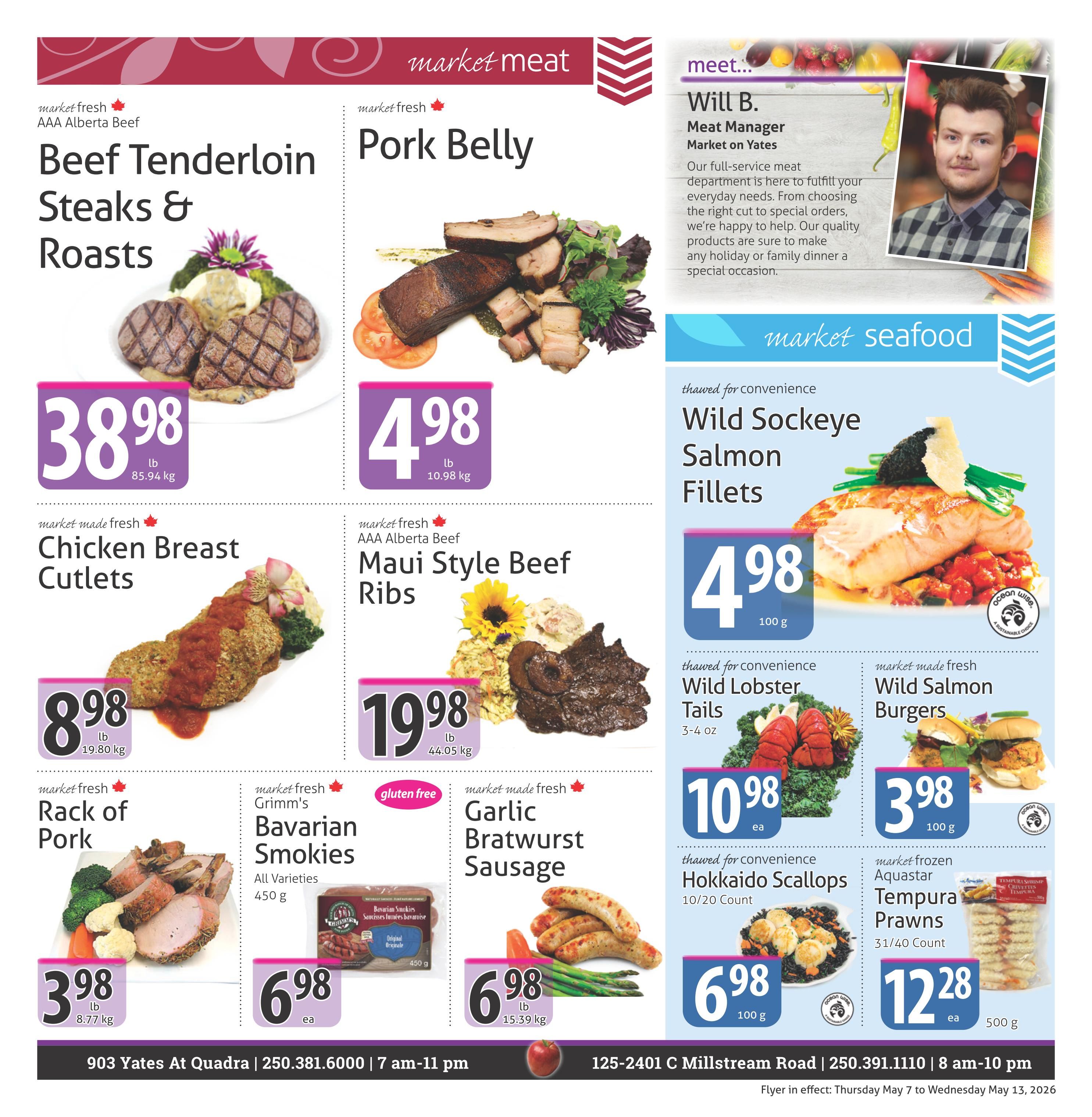 The Market Stores weekly flyer specials page 3 features a variety of meat and seafood deals. Market fresh AAA Alberta Beef Beef Tenderloin Steaks & Roasts are $38.98 per lb. Pork Belly is $4.98 per lb. Market fresh Chicken Breast Cutlets are $8.98 per lb. Market fresh AAA Alberta Beef Maui Style Beef Ribs are $19.98 per lb. Market fresh Grimm's Bavarian Smokies (All Varieties, 450 g) are $6.98 each. Gluten-free Market fresh Garlic Bratwurst Sausage is $6.98 per lb. Thawed for convenience Wild Sockeye Salmon Fillets are $4.98 per 100 g. Thawed for convenience Wild Lobster Tails (3-4 oz) are $10.98 each. Market fresh Wild Salmon Burgers are $3.98 per 100 g. Thawed for convenience Hokkaido Scallops (10/20 Count) are $6.98 per 100 g. Market frozen Aquastar Tempura Prawns (31/40 Count, 500 g) are $12.28 each. The page also includes a 'meet the team' section featuring Will B., Meat Manager at Market on Yates.