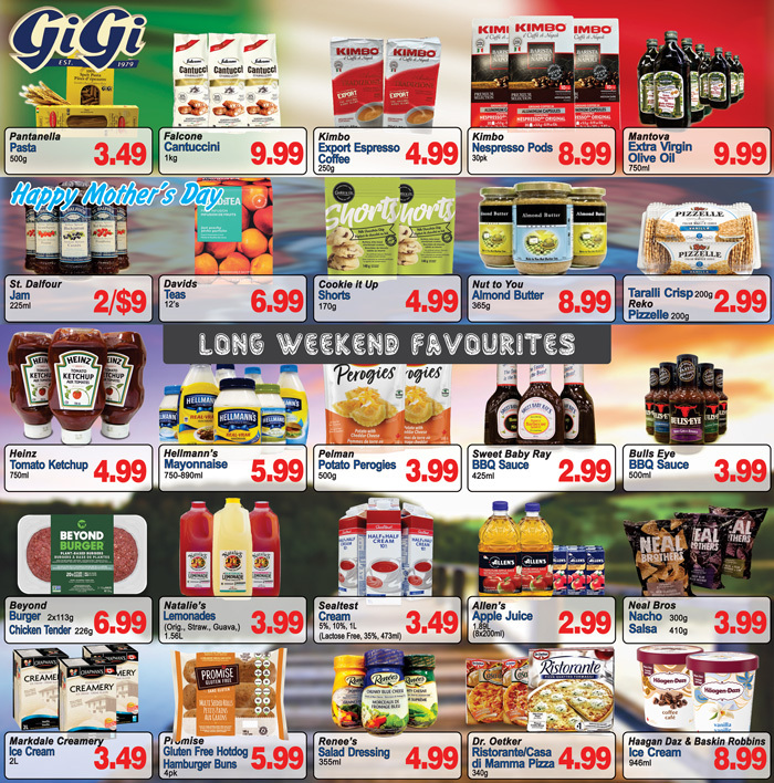 Greco's Fresh Markets flyer page 4 features a variety of food specials. Top row includes Pantanella Pasta for $3.49, Falcone Cantuccini for $9.99, Kimbo Export Espresso Coffee for $4.99, Kimbo Nespresso Pods for $8.99, and Mantova Extra Virgin Olive Oil for $9.99. The 'Happy Mother's Day' section offers St. Dalfour Jam for $2/$.9, Davids Teas for $6.99, Cookie It Up Shorts for $4.99, Nut to You Almond Butter for $8.99, and Taralli Crisps and Reko Pizzelle for $2.99. The 'Long Weekend Favourites' section highlights Heinz Tomato Ketchup for $4.99, Hellmann's Mayonnaise for $5.99, Pelman Potato Perogies for $3.99, Sweet Baby Ray BBQ Sauce for $2.99, and Bulls Eye BBQ Sauce for $3.99. Other deals include Beyond Burger Chicken Tender for $6.99, Natalie's Lemonades for $3.99, Sealtest Cream for $3.49, Allen's Apple Juice for $2.99, and Neal Bros Nacho Salsa for $3.99. Additionally, Markdale Creamery Ice Cream is $3.49, Promise Gluten Free Hotdog Hamburger Buns are $5.99, Renee's Salad Dressing is $4.99, Dr. Oetker Ristorante/Casa di Mamma Pizza is $4.99, and Haagen-Dazs & Baskin Robbins Ice Cream is $8.99.