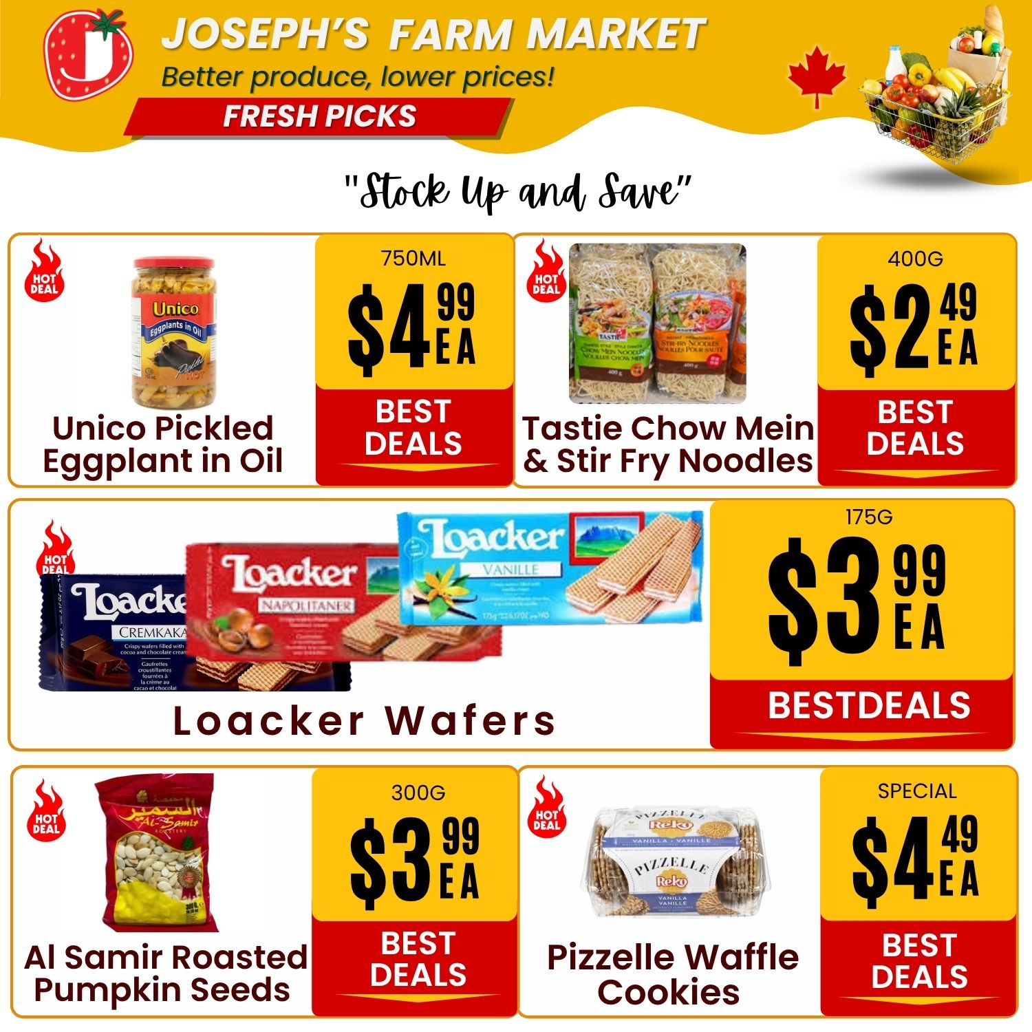 Joseph's Farm Market weekly flyer specials page 6. Featured hot deals include Unico Pickled Eggplant in Oil for $4.99 each, Tasty Chow Mein & Stir Fry Noodles (400g) for $2.49 each, Loacker Wafers (175g) for $3.99 each, Al Samir Roasted Pumpkin Seeds (300g) for $3.99 each, and Pizzelle Waffle Cookies (special) for $4.49 each. The flyer highlights 'Better produce, lower prices!' and 'Stock Up and Save'.