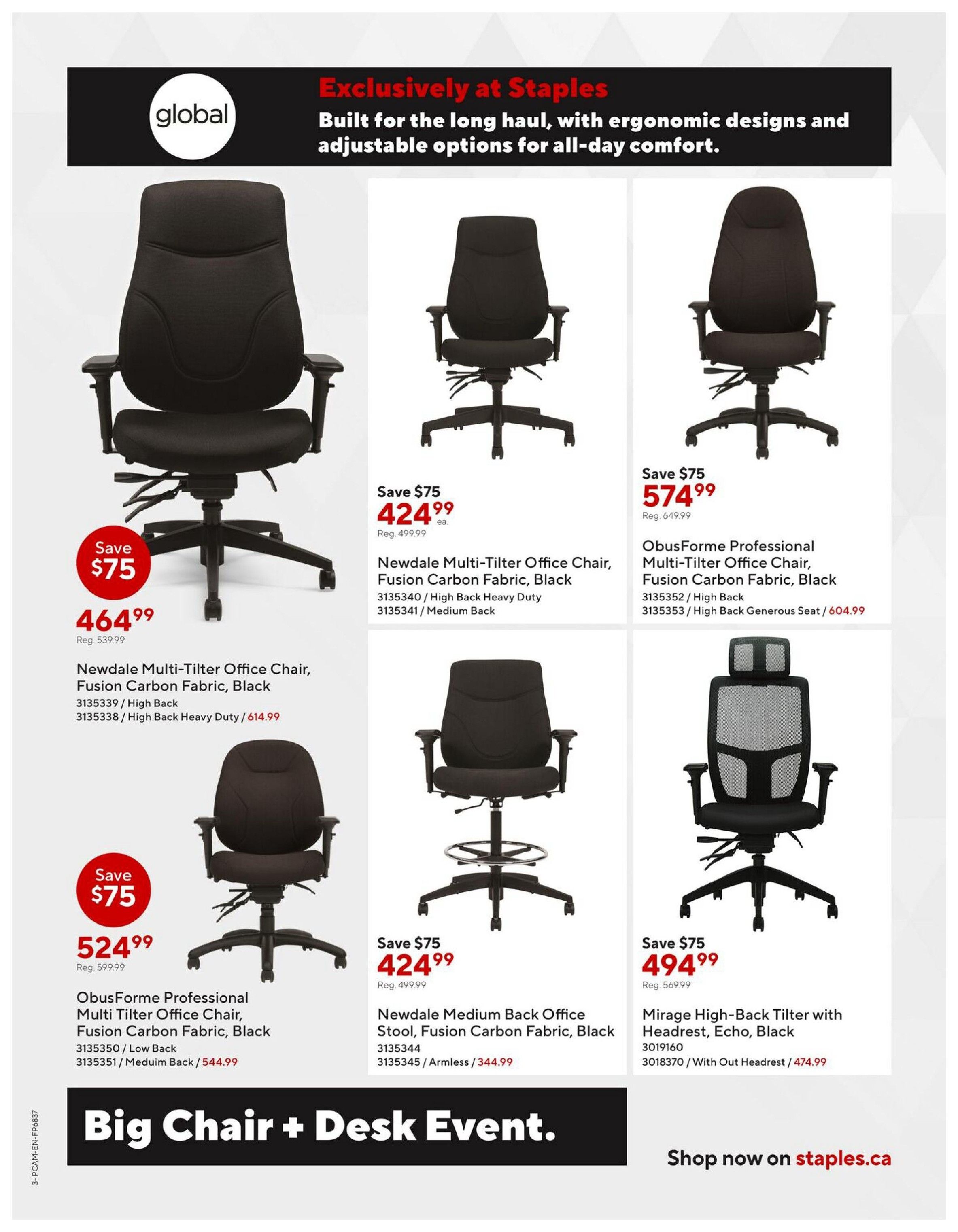 Staples Big Chair + Desk Event flyer, page 3. Features exclusive Global chairs built for comfort and durability. On the left, a Newdale Multi-Tilter Office Chair in Fusion Carbon Fabric, Black is on sale for $464.99, down from $539.99, saving $75. It is available in High Back (3135339) or High Back Heavy Duty (3135338) for $614.99. Next, an ObusForme Professional Multi Titer Office Chair, Fusion Carbon Fabric, Black is $524.99, down from $599.99, saving $75. Available in Low Back (3135350) or Medium Back with a generous seat (3135351) for $544.99. In the middle column, a Newdale Multi-Tilter Office Chair, Fusion Carbon Fabric, Black is $424.99, down from $499.99, saving $75. Available in High Back Heavy Duty (3135340) or Medium Back (3135341). Below that, a Newdale Medium Back Office Stool, Fusion Carbon Fabric, Black is $424.99, down from $499.99, saving $75. Available in 3135344 or Armless (3135345) for $344.99. On the right, an ObusForme Professional Multi-Tilter Office Chair, Fusion Carbon Fabric, Black is $574.99, down from $649.99, saving $75. Available in High Back (3135352) or High Back with a generous seat (3135353) for $604.99. Finally, a Mirage High-Back Tilter with Headrest, Echo, Black is $494.99, down from $569.99, saving $75. Available with or without a headrest (3018370) for $474.99. Shop now on staples.ca.