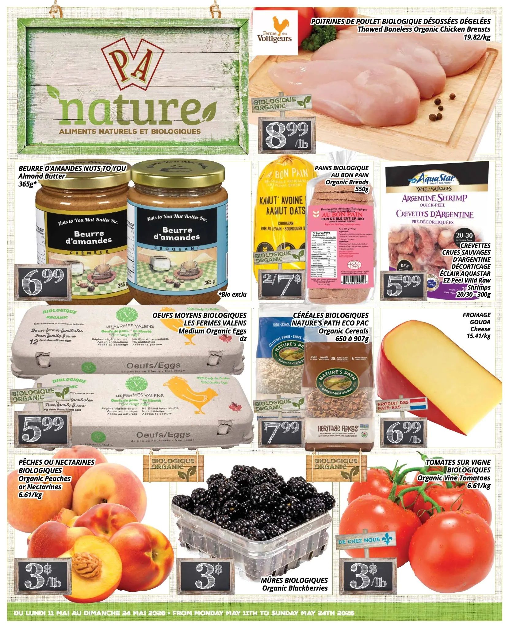 PA Nature flyer specials page 1 features organic and natural products. Highlights include Thawed Boneless Organic Chicken Breasts for $8.99/lb, Nuts to You Butter Inc. Almond Butter (Creamy and Crunchy) for $6.99 per 365g jar, Les Fermes Valens Medium Organic Eggs for $5.99 per dozen, and Organic Peaches or Nectarines for $3/lb. Also featured are Bon Pain Organic Breads for 2 for $7, Aqua Star Wild Savages Argentine Shrimp (Quick-Peel, Pre-peeled) for $5.99 per 20-30 count 300g package, Nature's Path Organic Cereals (Eco Pac, 650g to 907g) for $7.99, Gouda Cheese from the Netherlands for $6.99/lb, Organic Blackberries for $3/lb, and Organic Vine Tomatoes for $3/lb. The flyer is valid from Monday, May 11th to Sunday, May 24th, 2026.